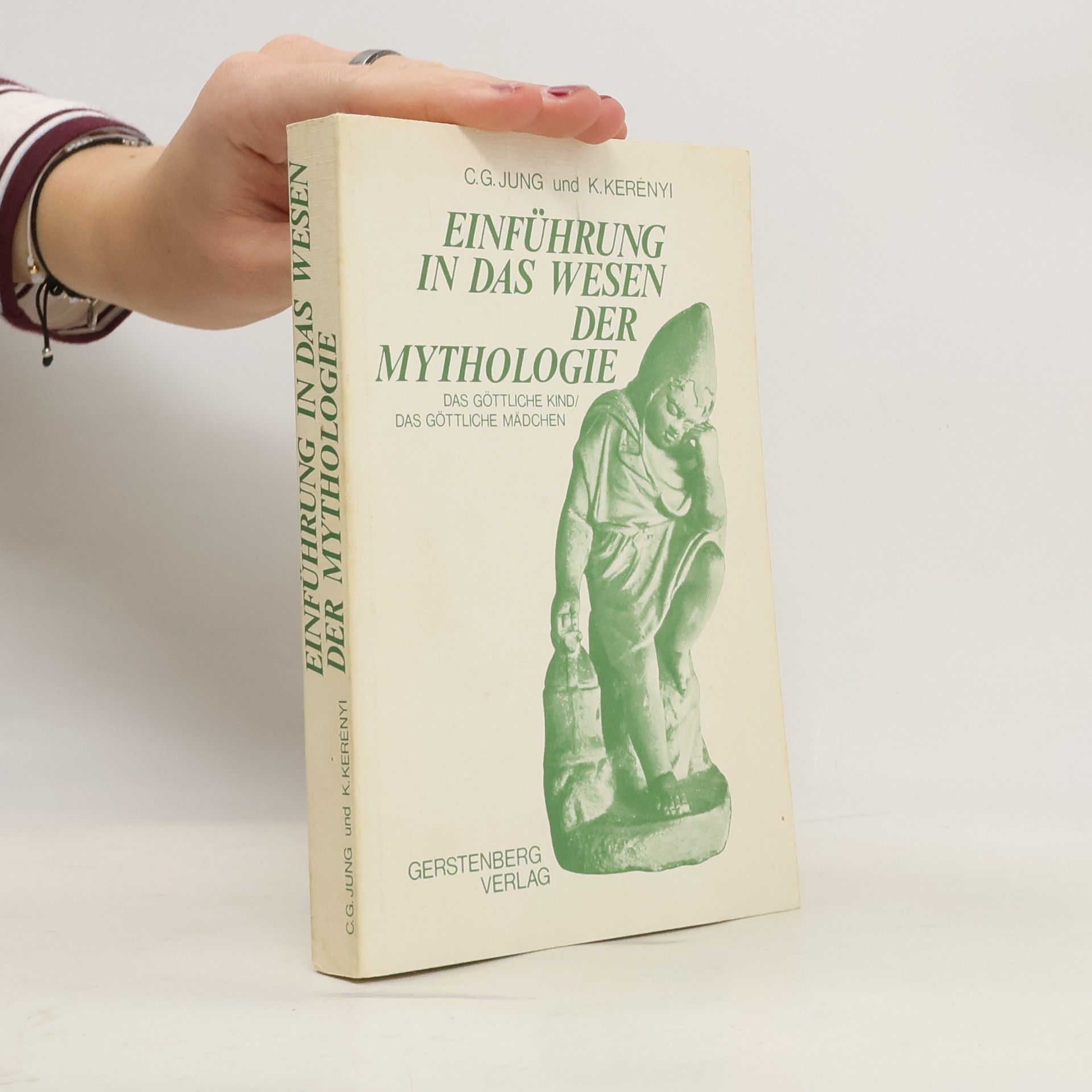 Károly Kerényi Einführung in das Wesen der Mythologie. Das göttliche Kind. Das göttliche Mädchen.