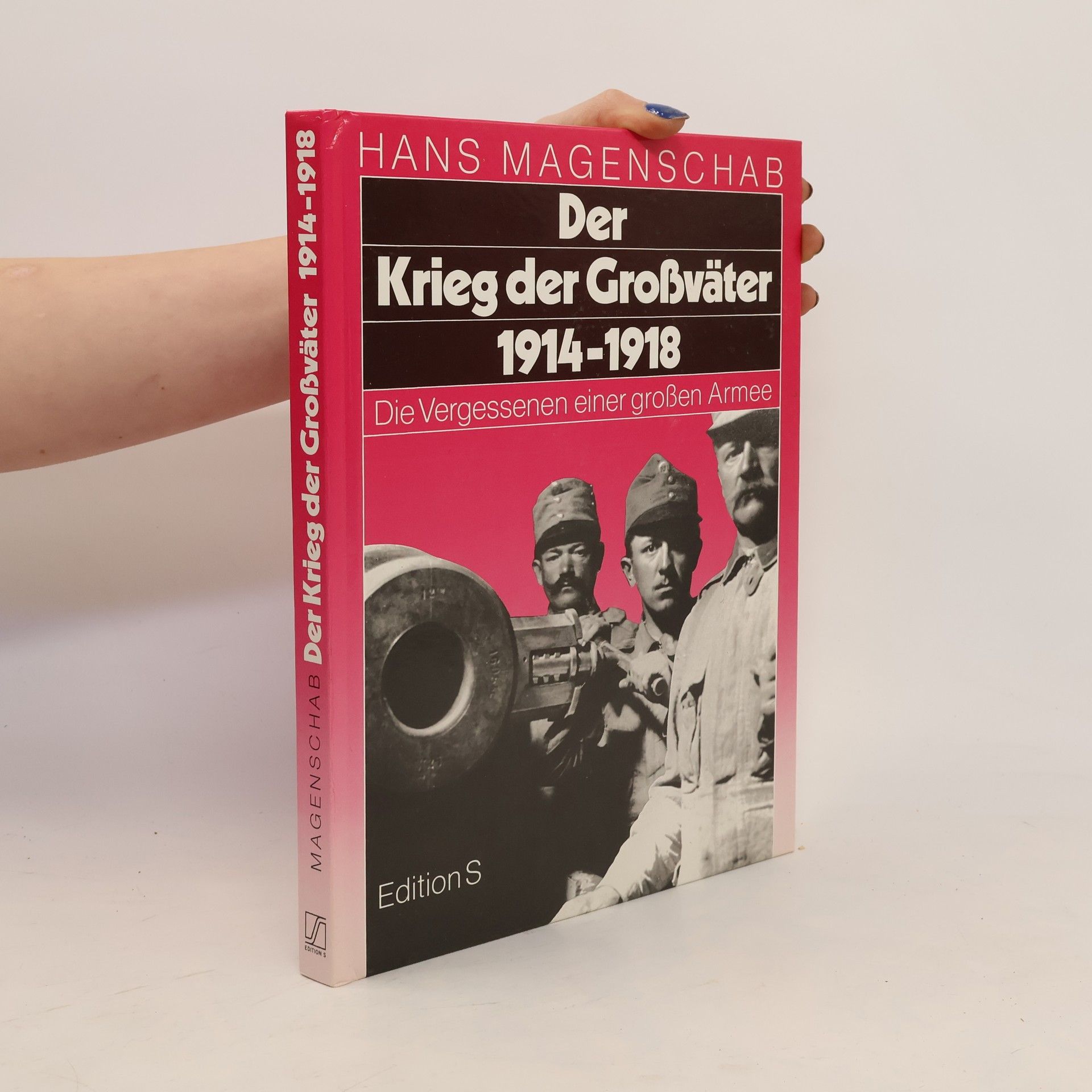 Hans Magenschab Der Krieg der Grossväter, 1914-1918