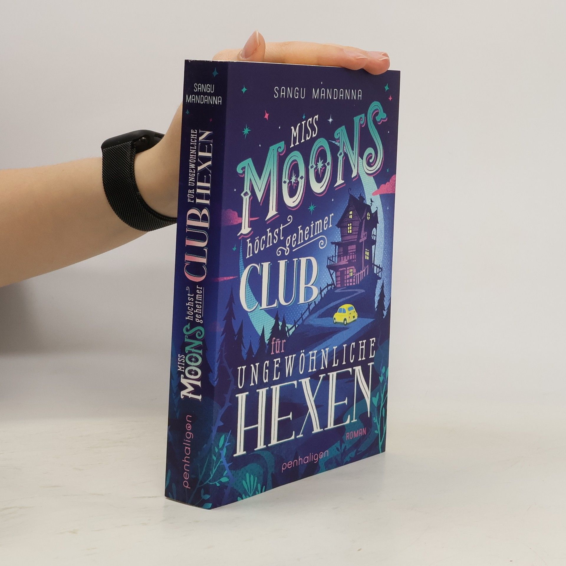 Sangu Mandanna Miss Moons höchst geheimer Club für ungewöhnliche Hexen