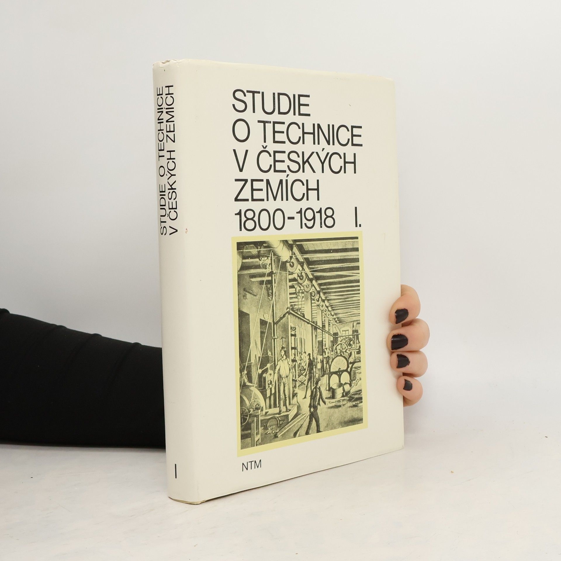 Autorenkollektiv Studie o technice v českých zemích 1800-1918 I.