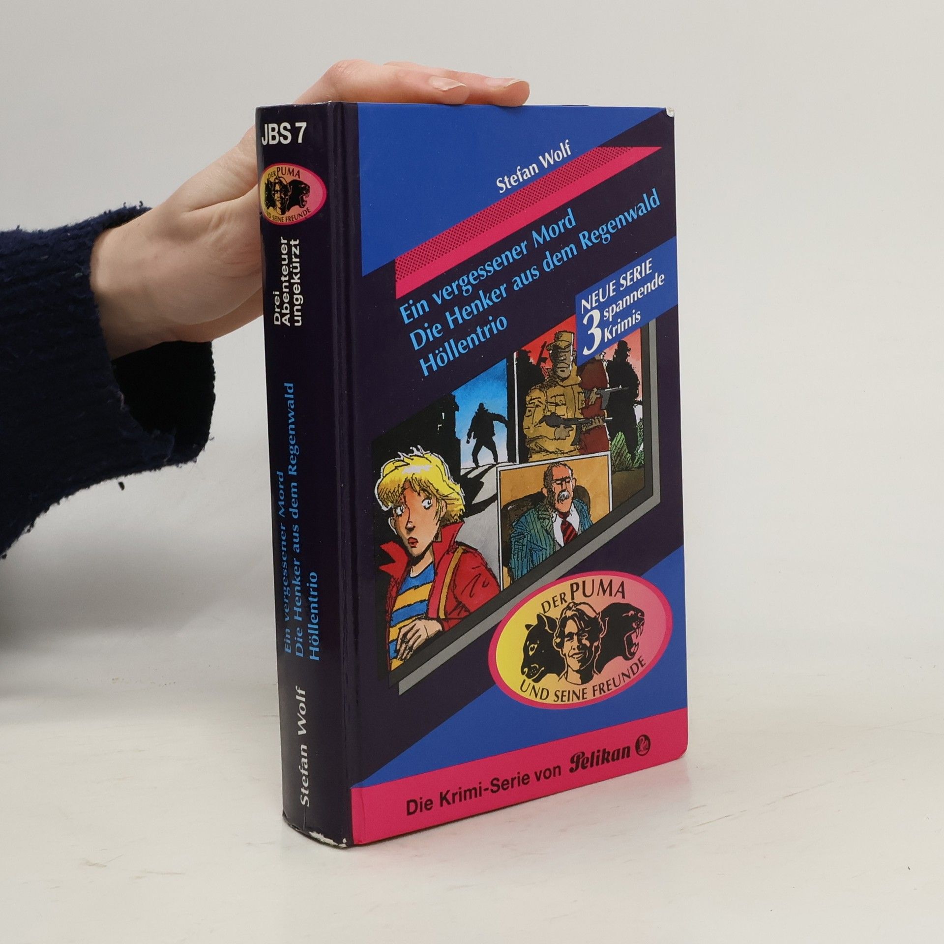 Stefan Wolf Der Puma und seine Freunde, Dreifachband, Ein vergessener Mord; Der Henker aus dem Regenwald; Höllentrio