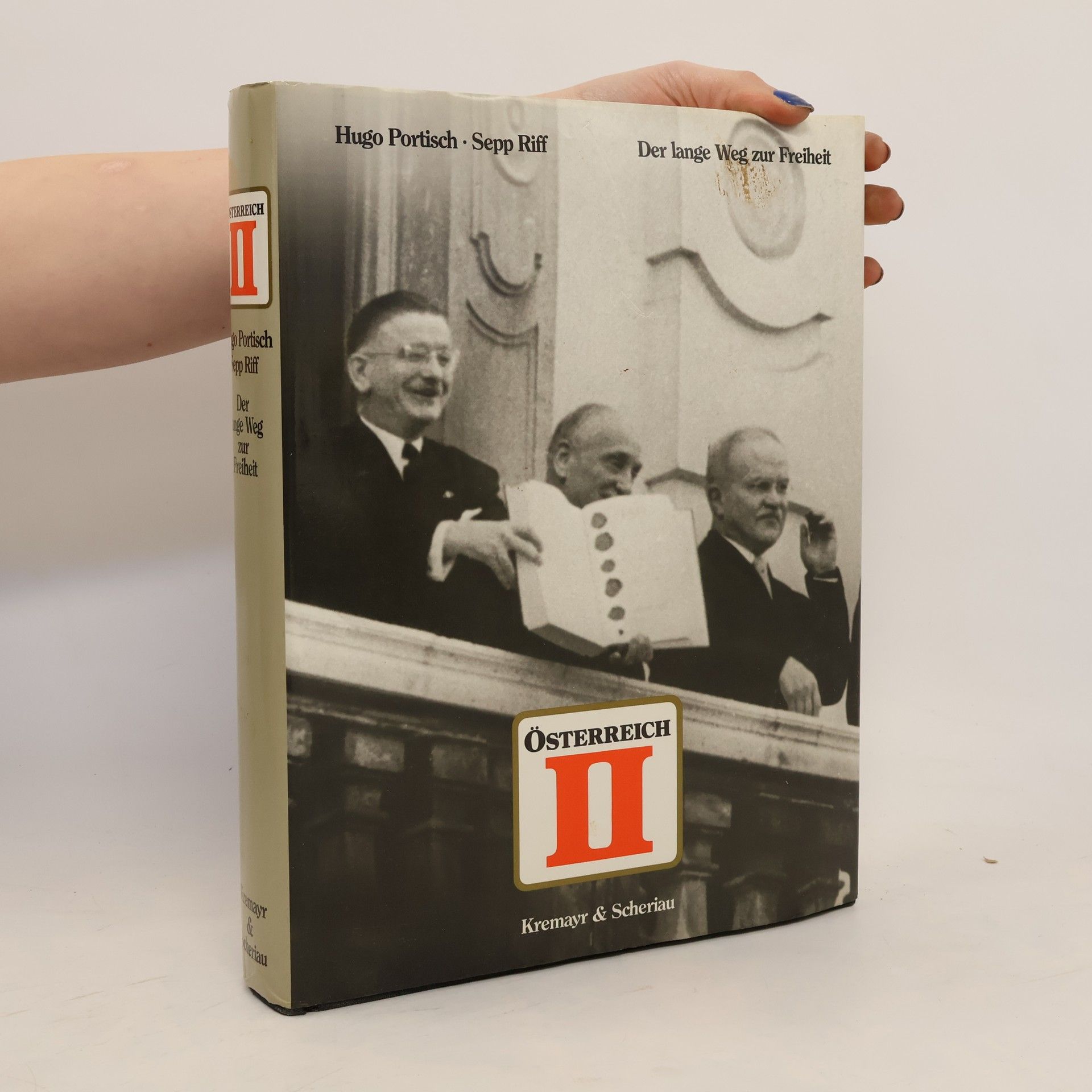 Österreich II. Der lange Weg zur Freiheit