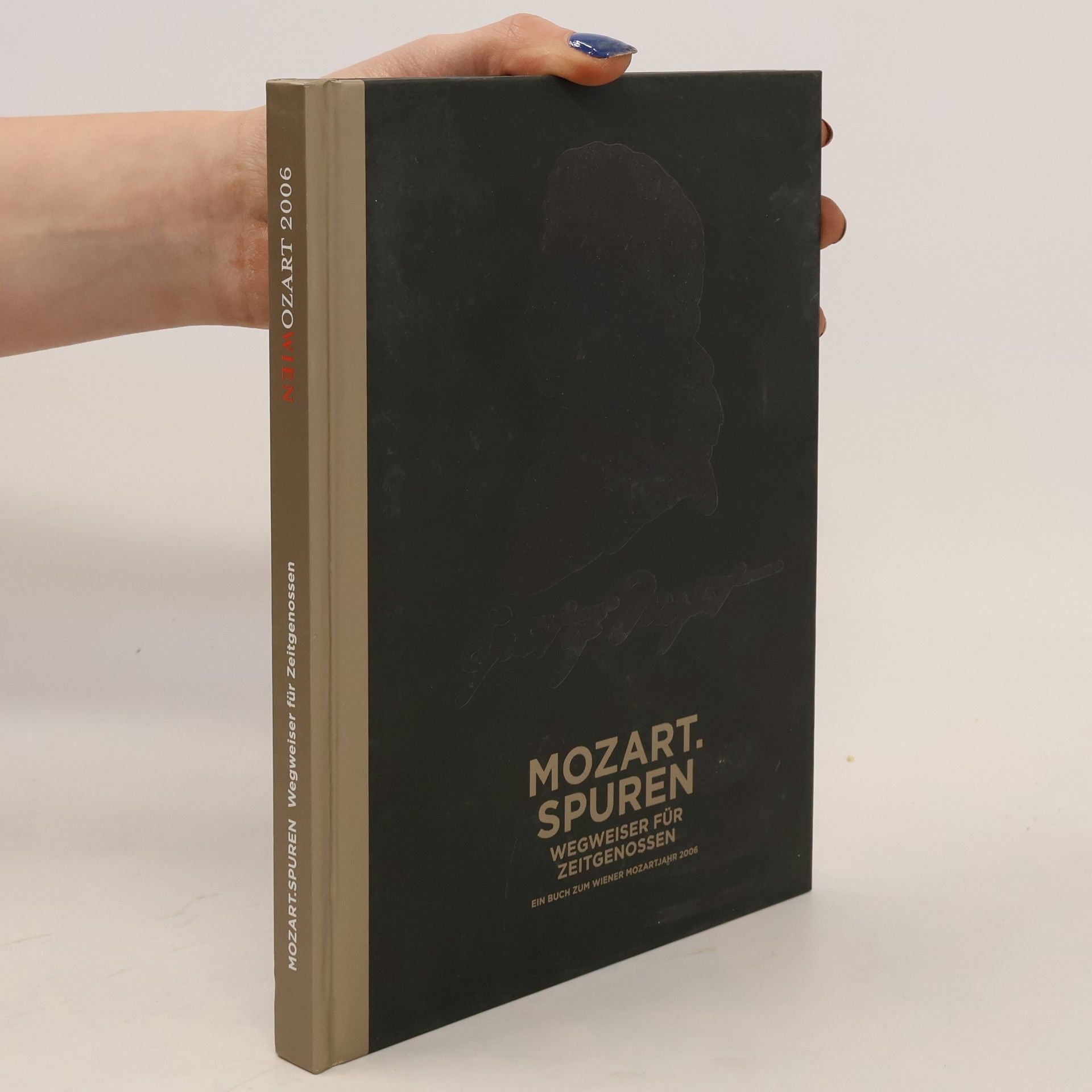 Peter Marboe Mozart. Spuren : Wegweiser für Zeitgenossen : ein Buch zum Wiener Mozartjahr 2006