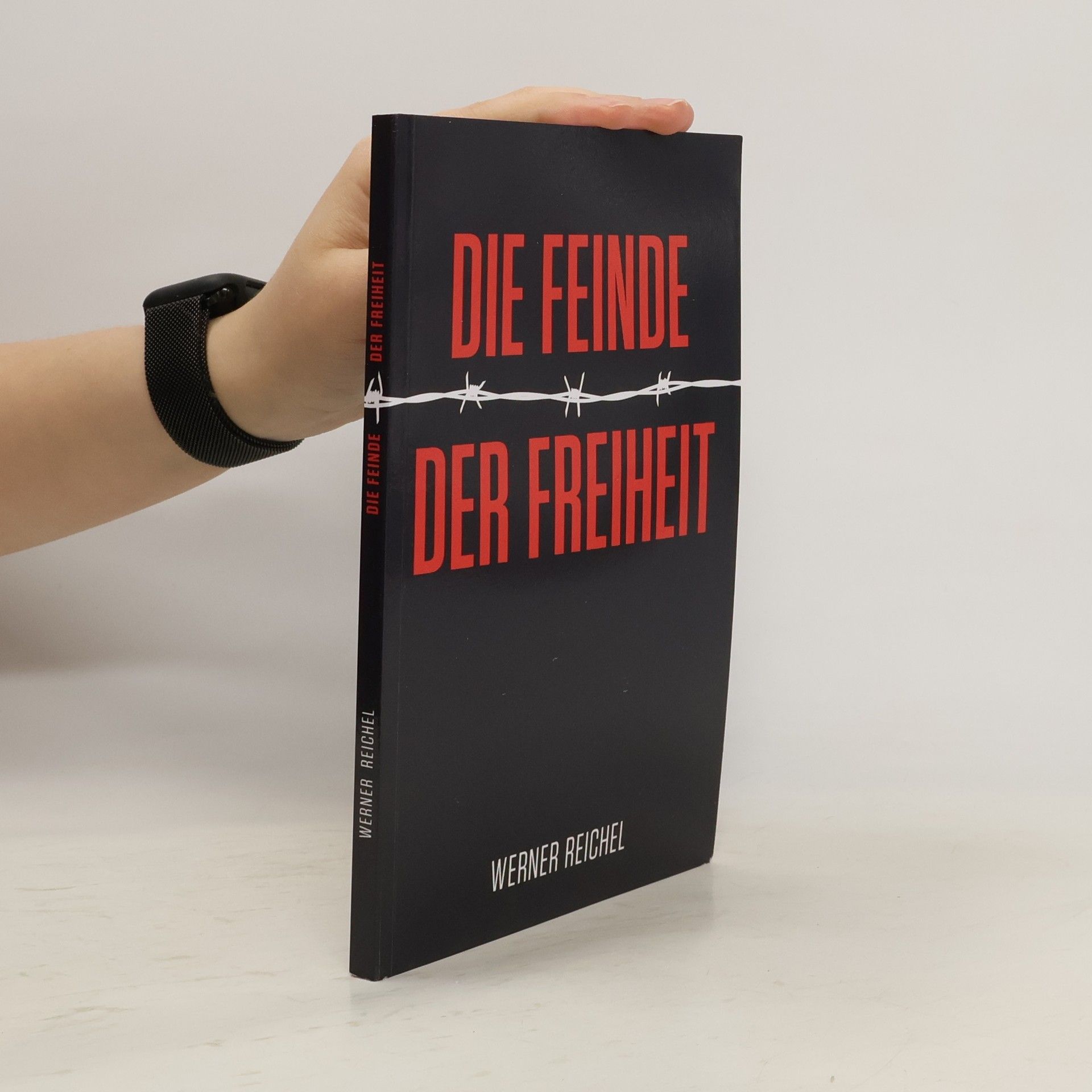 Werner Reichel Die Feinde Der Freiheit
