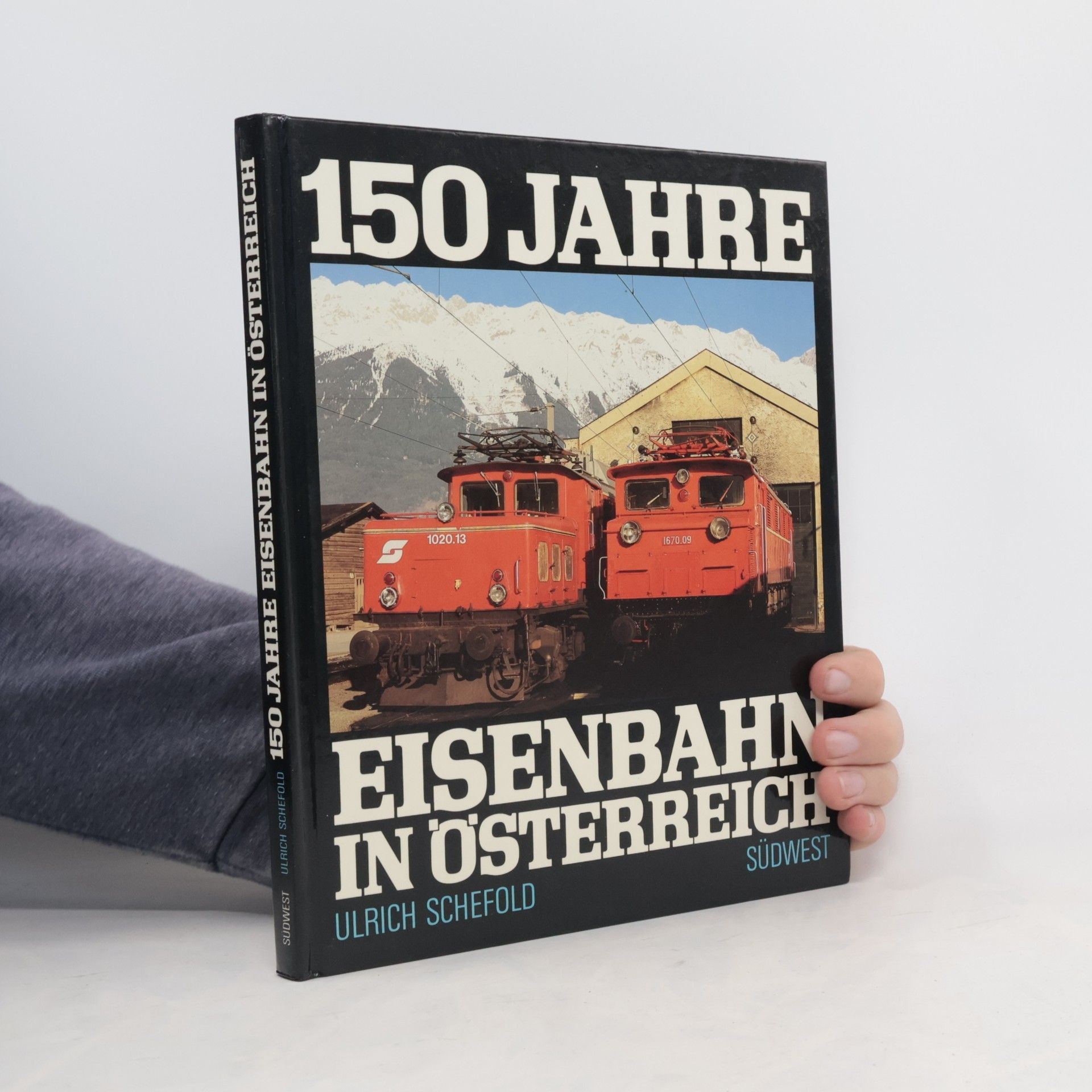 Ulrich Schefold 150 Jahre Eisenbahn in Österreich