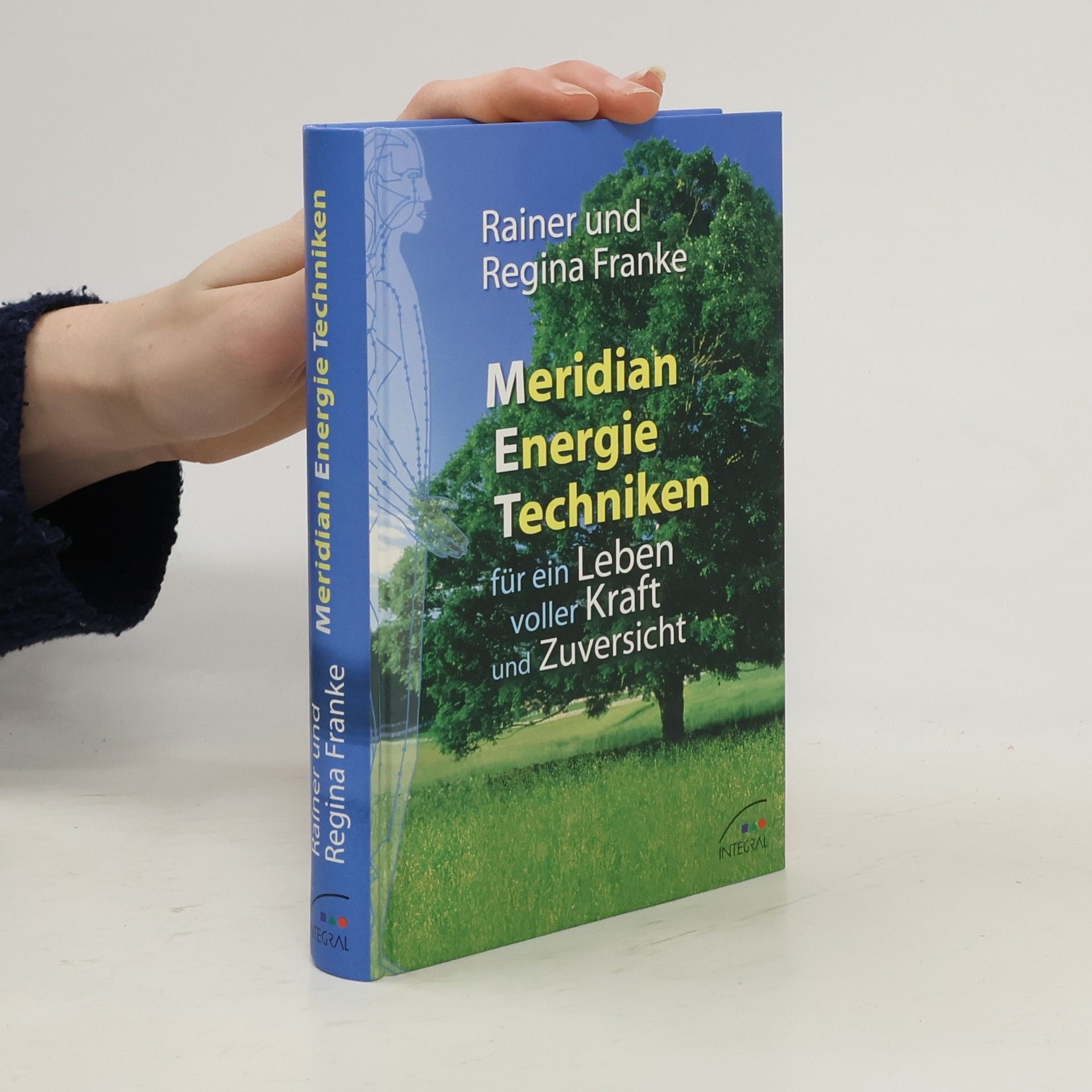 Meridian-Energie-Techniken für ein Leben voller Kraft und Zuversicht