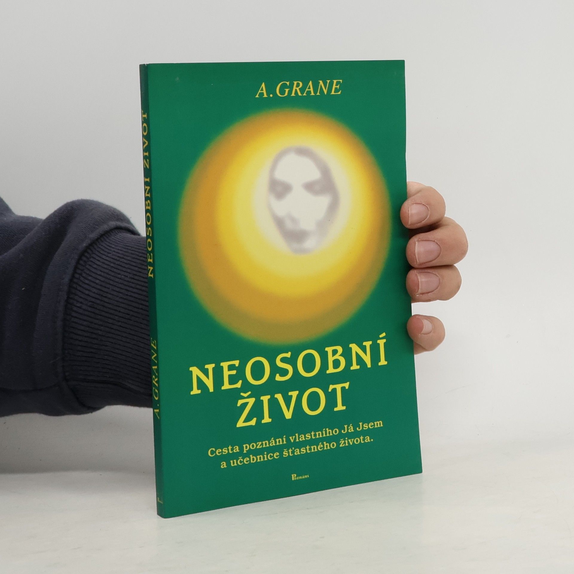 Neosobní život : Cesta poznání vlastního Já jsem a učebnice šťastného života