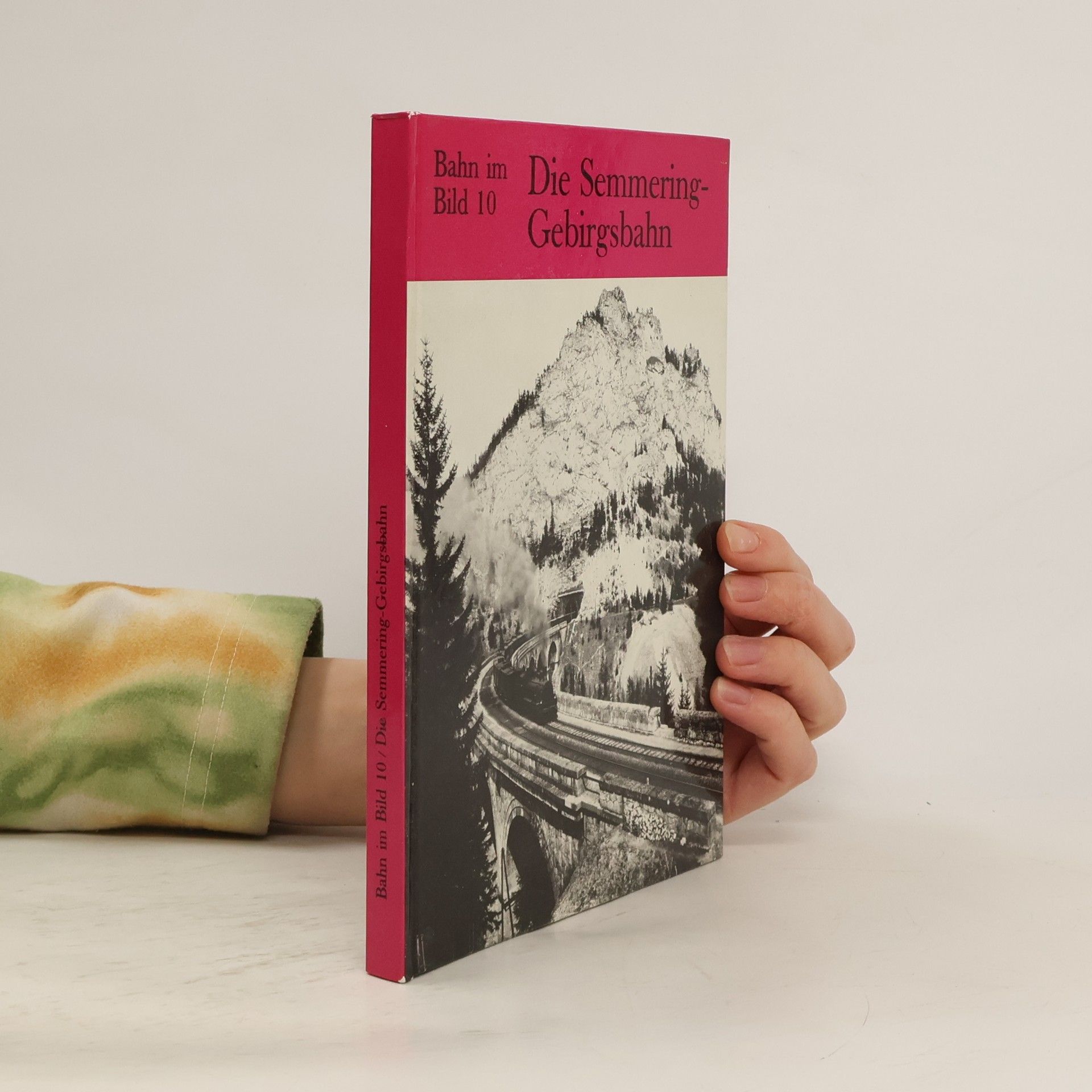 AA.VV. Bahn im Bild 10. Die Semmering-Gebirgsbahn