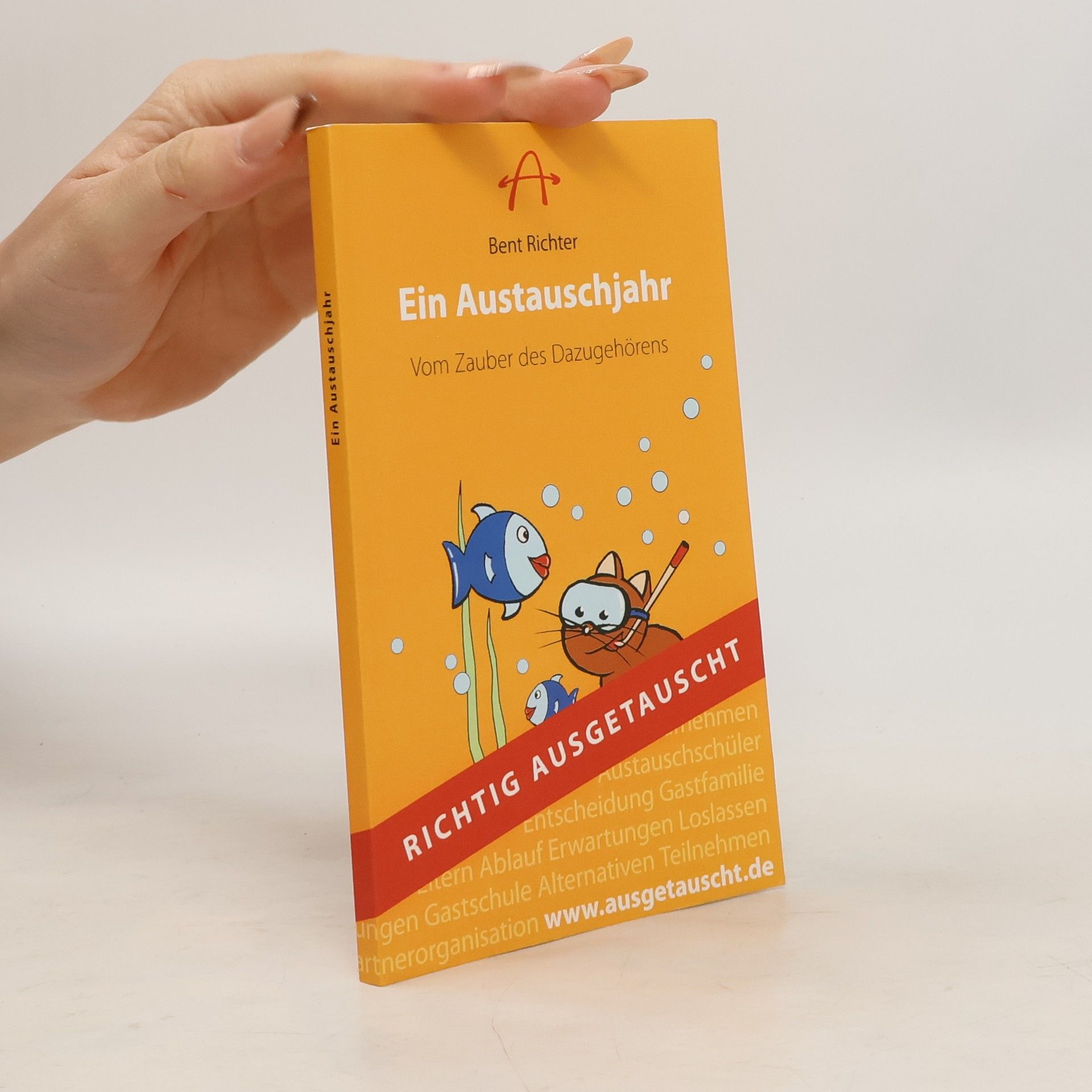 Bent Richter Ein Austauschjahr - Vom Zauber des Dazugehörens