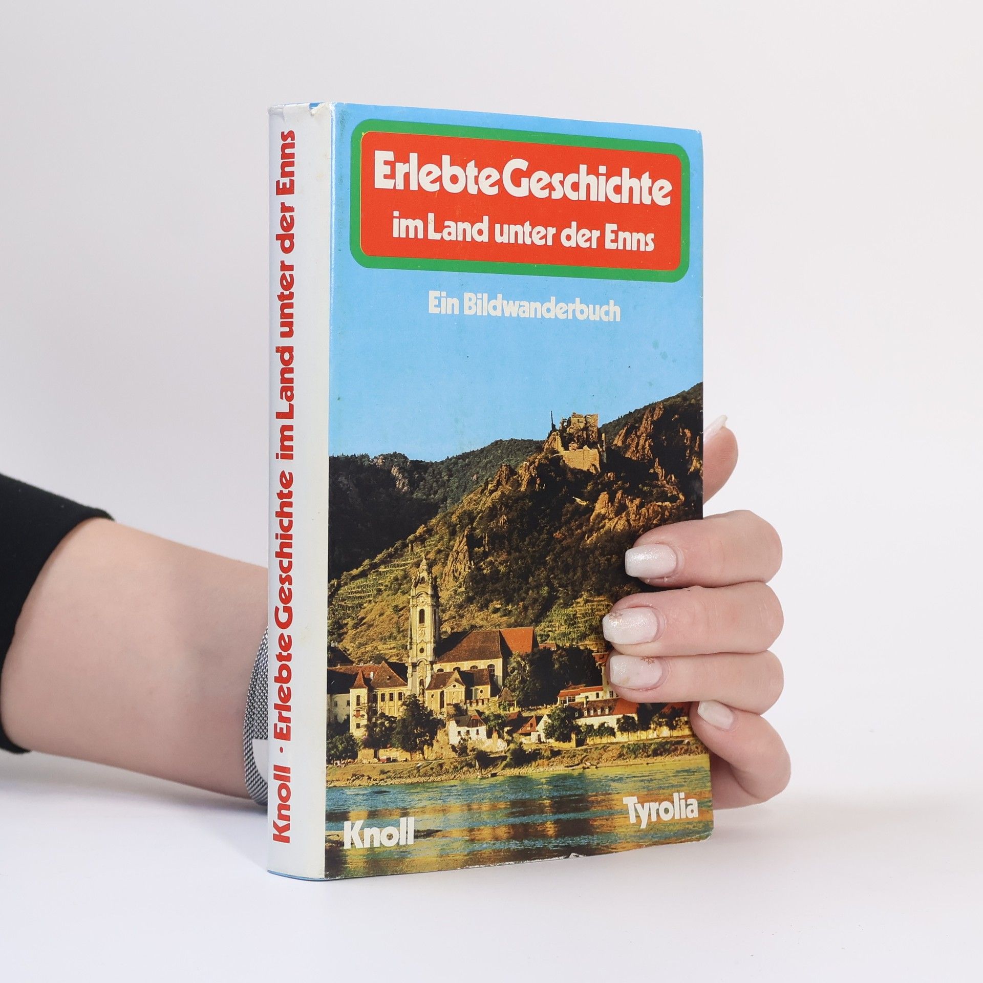 Helmfried Knoll Erlebte Geschichte im Land unter der Enns