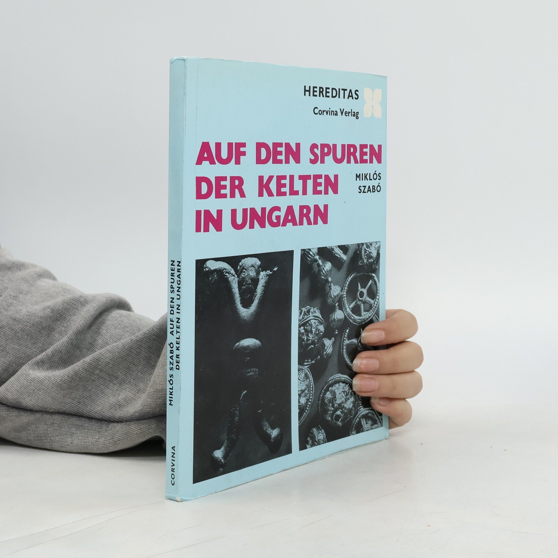 Miklós Szabó Auf den Spuren der Kelten in Ungarn