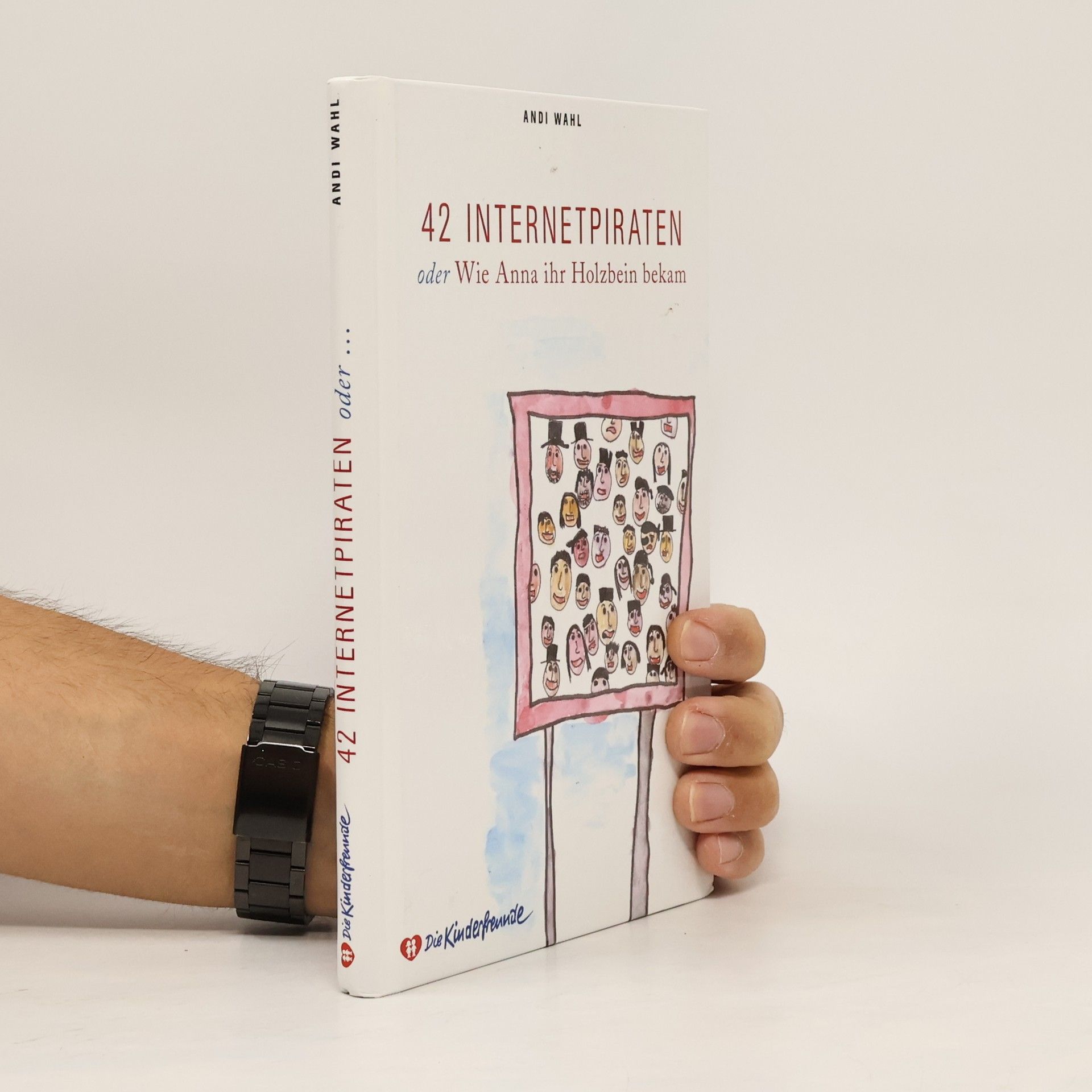Andi Wahl 42 Internetpiraten oder Wie Anna ihr Holzbein bekam
