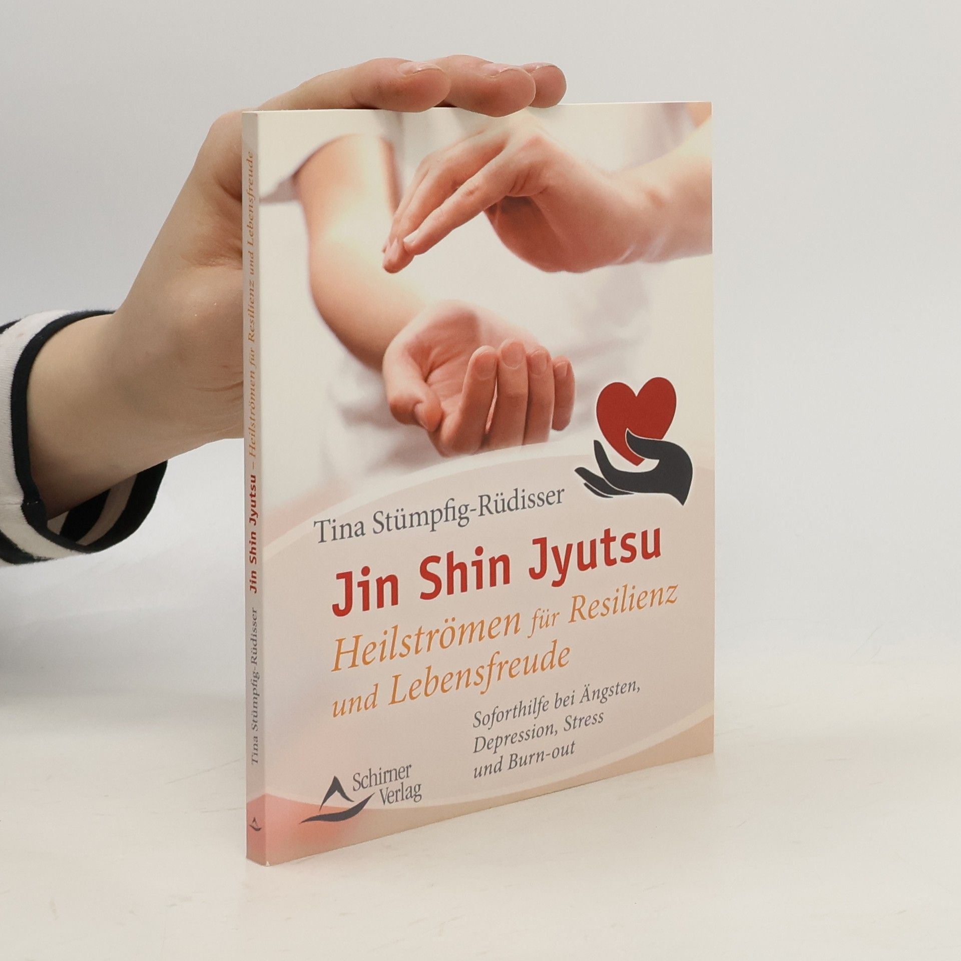 Tina Stümpfig-Rüdisser Jin Shin Jyutsu - Heilströmen für Resilienz und Lebensfreude