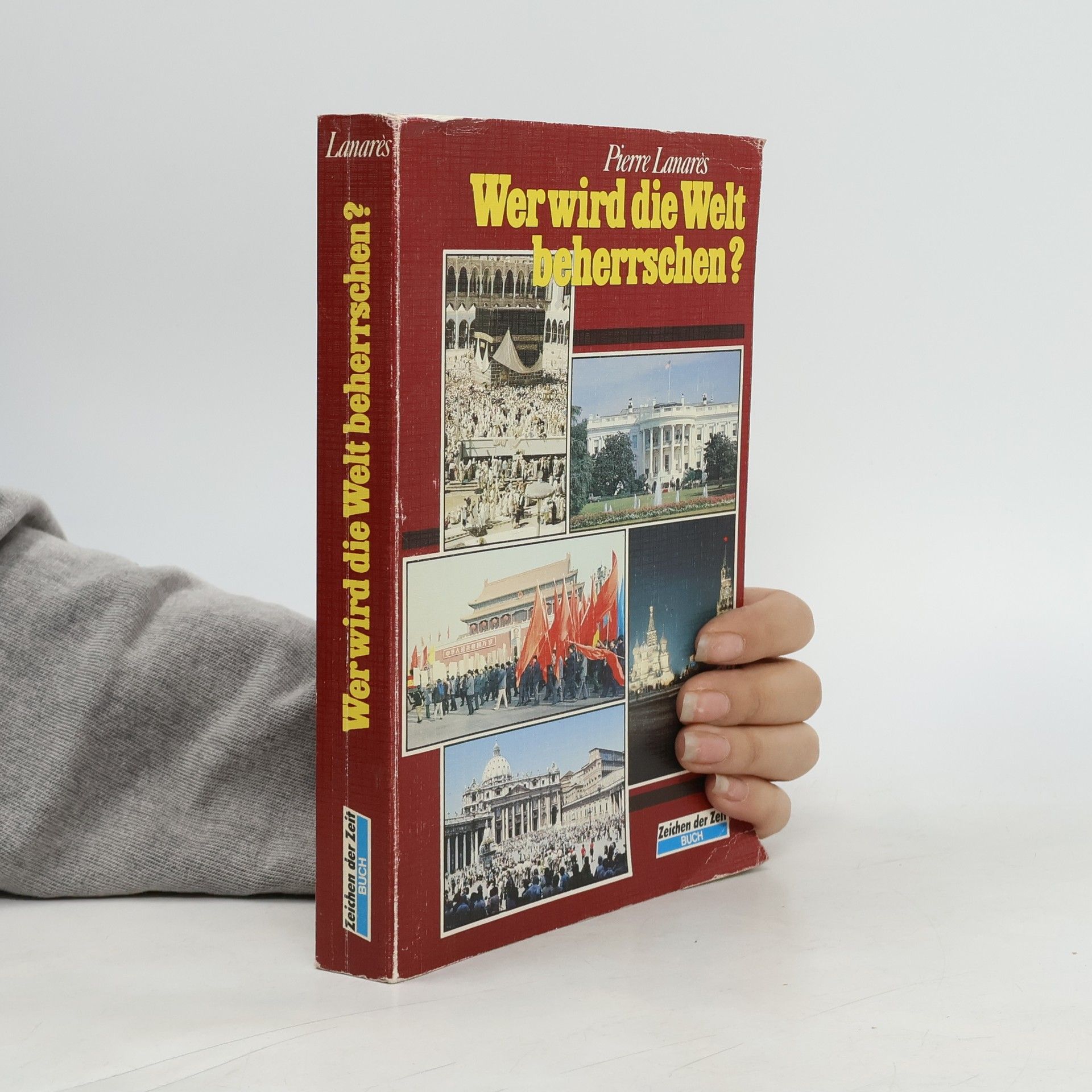Pierre Lanarès Wer wird die Welt beherrschen?