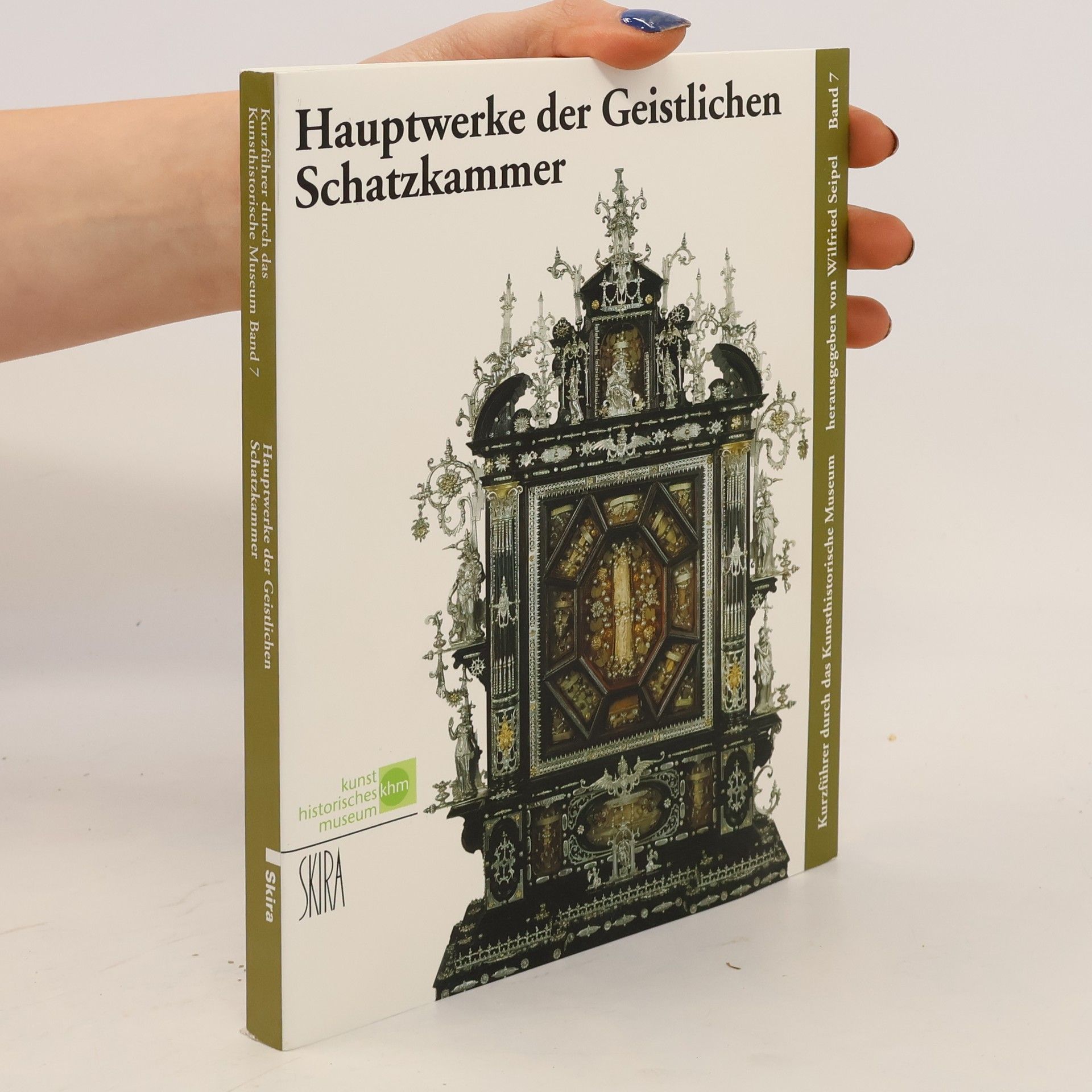 Wilfried Seipel Hauptwerke der Geistlichen Schatzkammer / Kunsthistorisches Museum, KHM