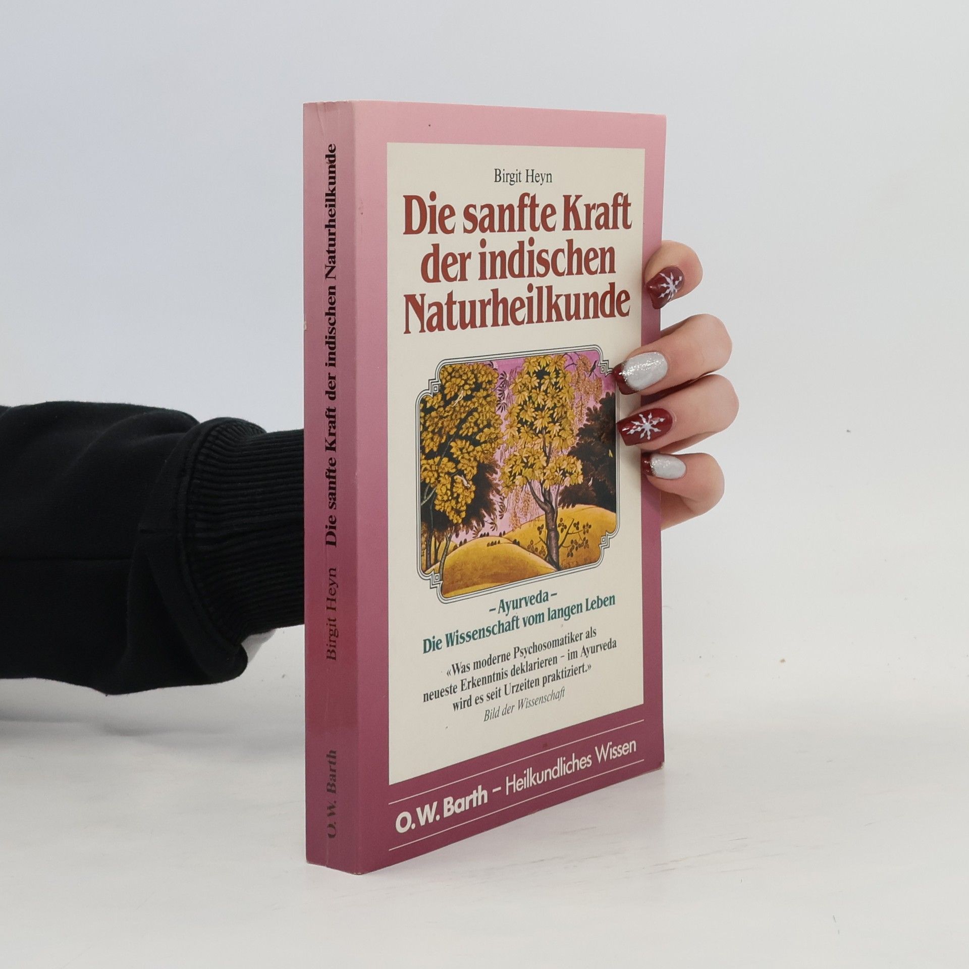 Die sanfte Kraft der indischen Naturheilkunde