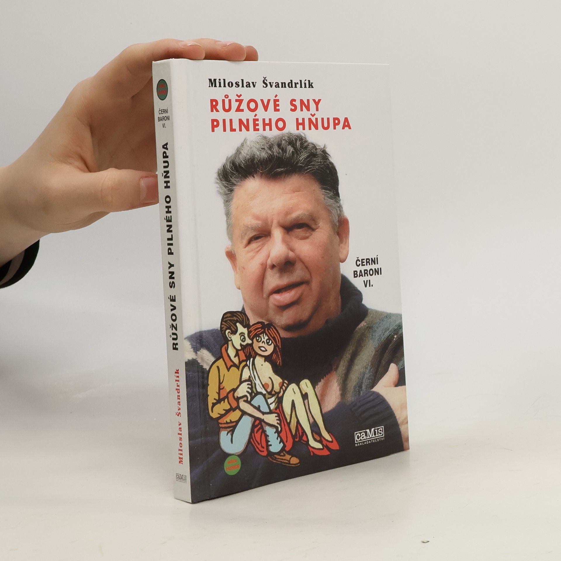 Miloslav Švandrlík Černí baroni. VI. Růžové sny pilného hňupa
