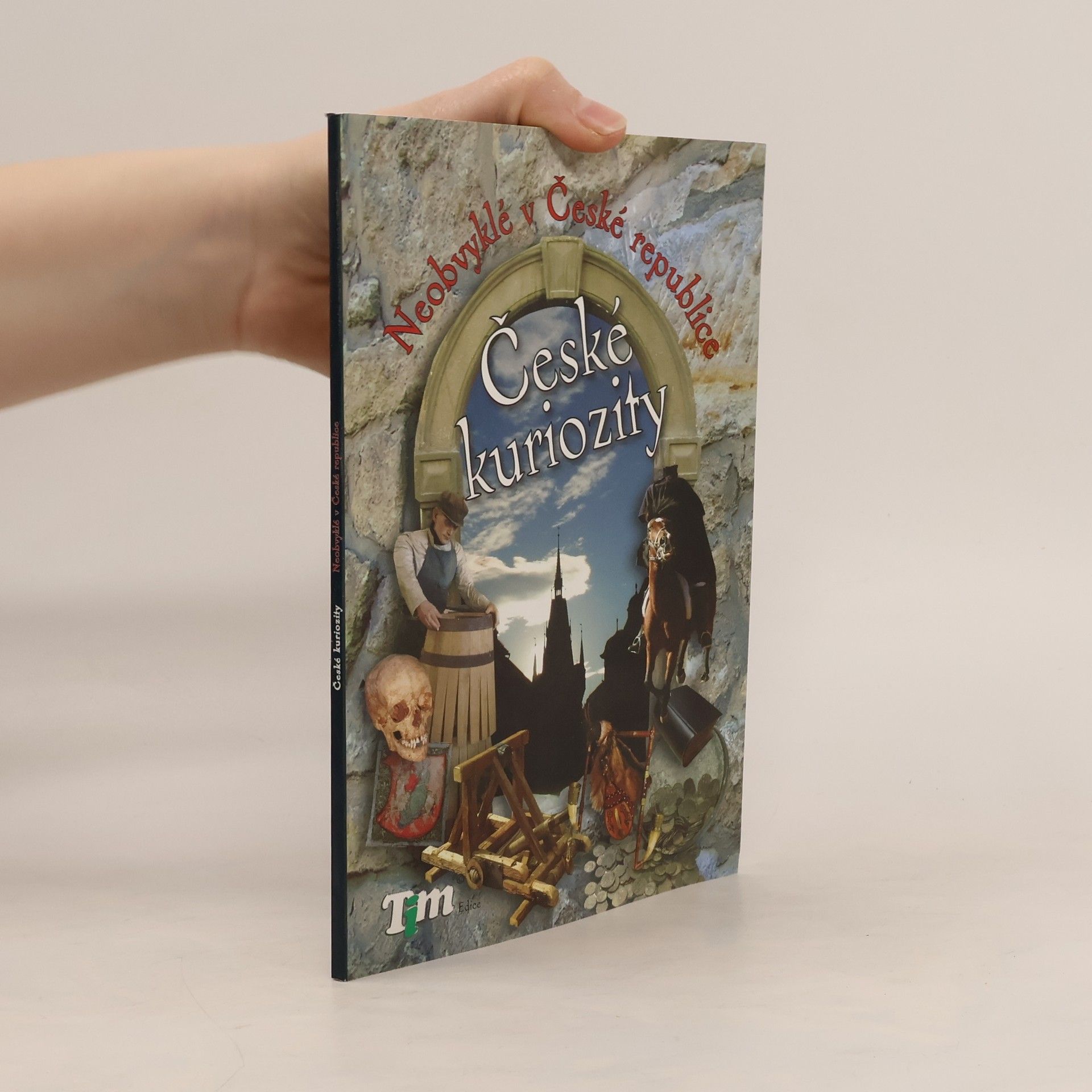 Kolektiv autorů Neobvyklé v České republice : České kuriozity