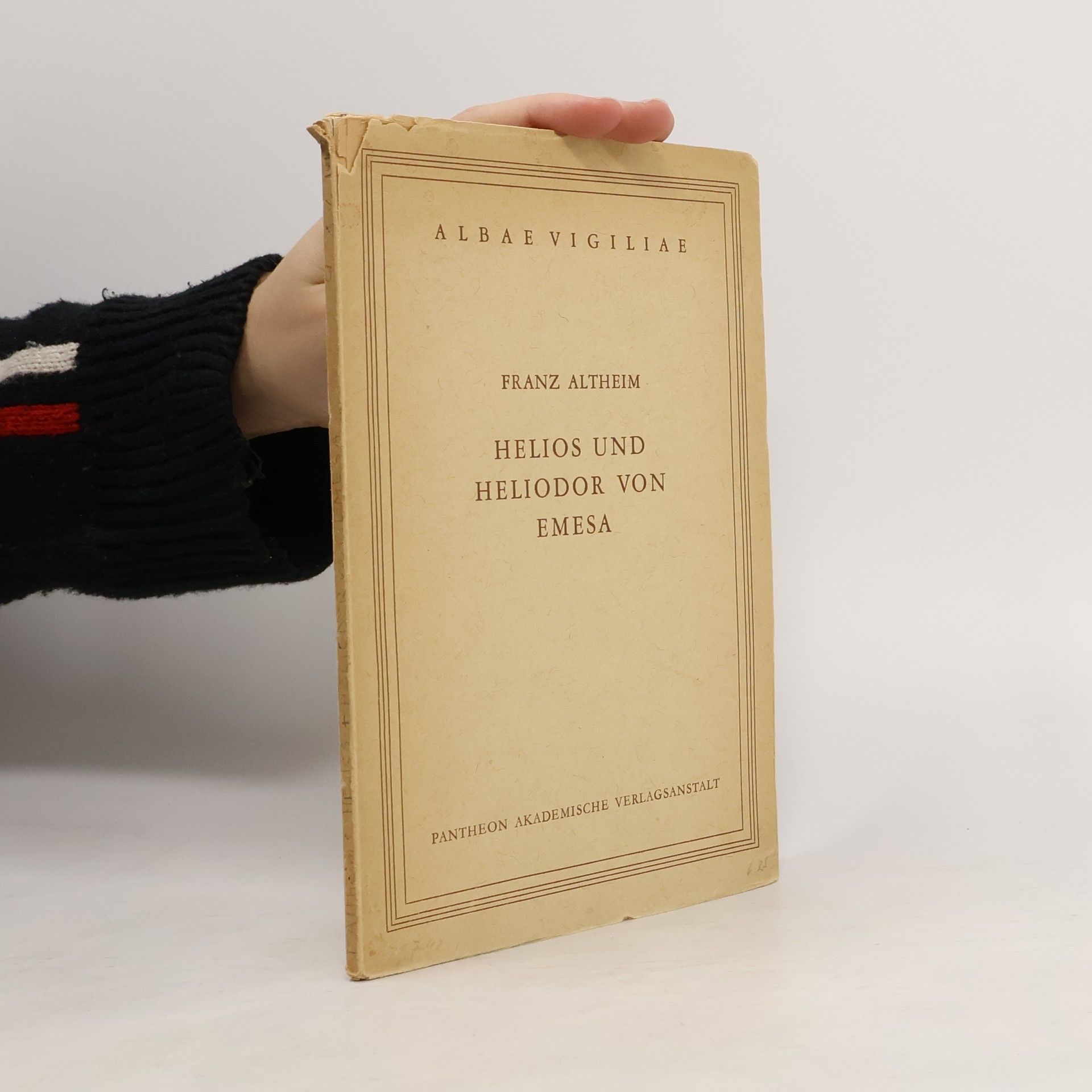 Franz Altheim Helios und Heliodor von Emesa