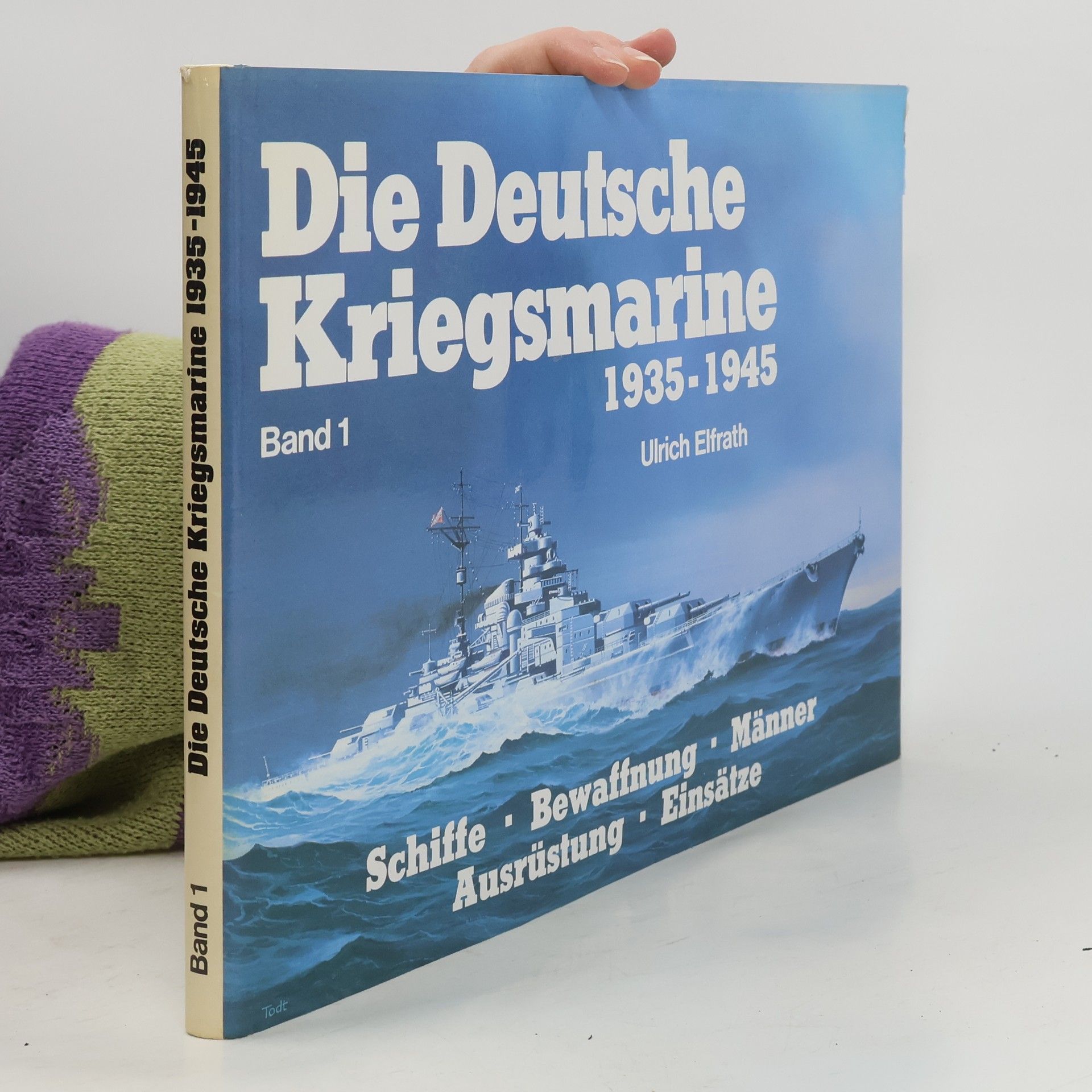 Die Deutsche Kriegsmarine 1935-1945. Band 1