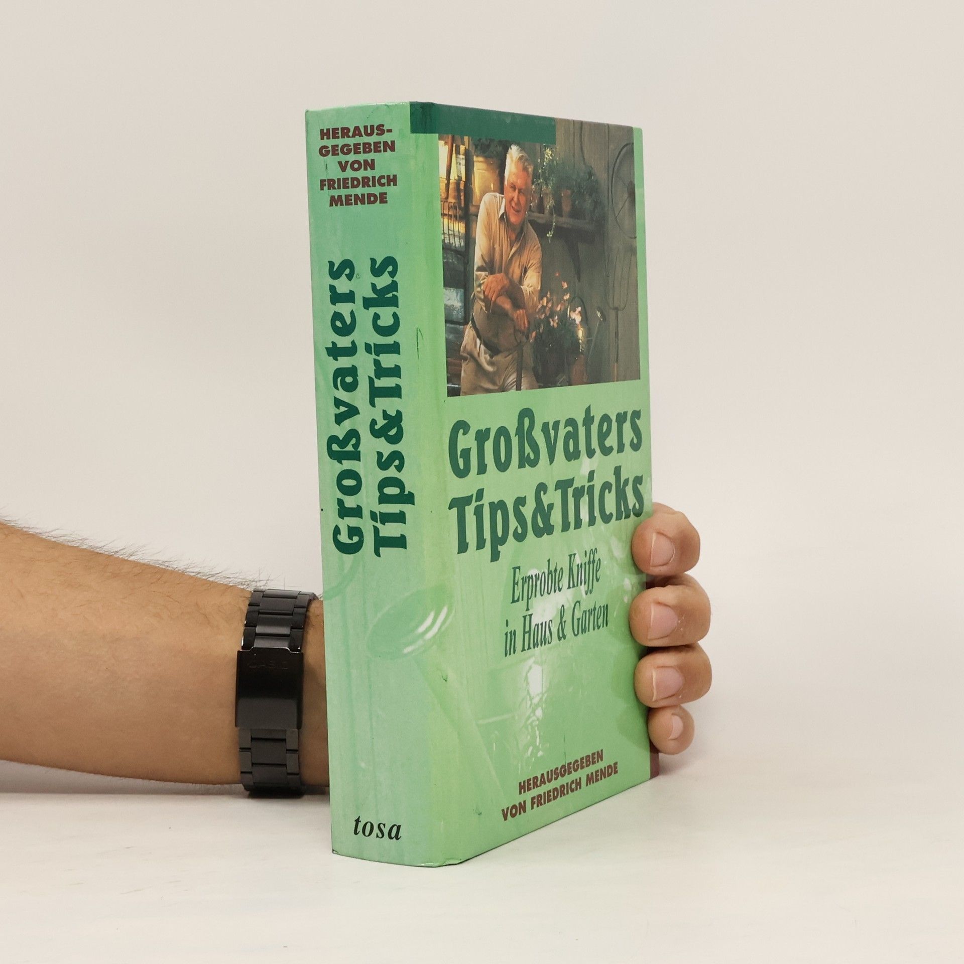 Friedrich Mende Großvaters Tips & Tricks