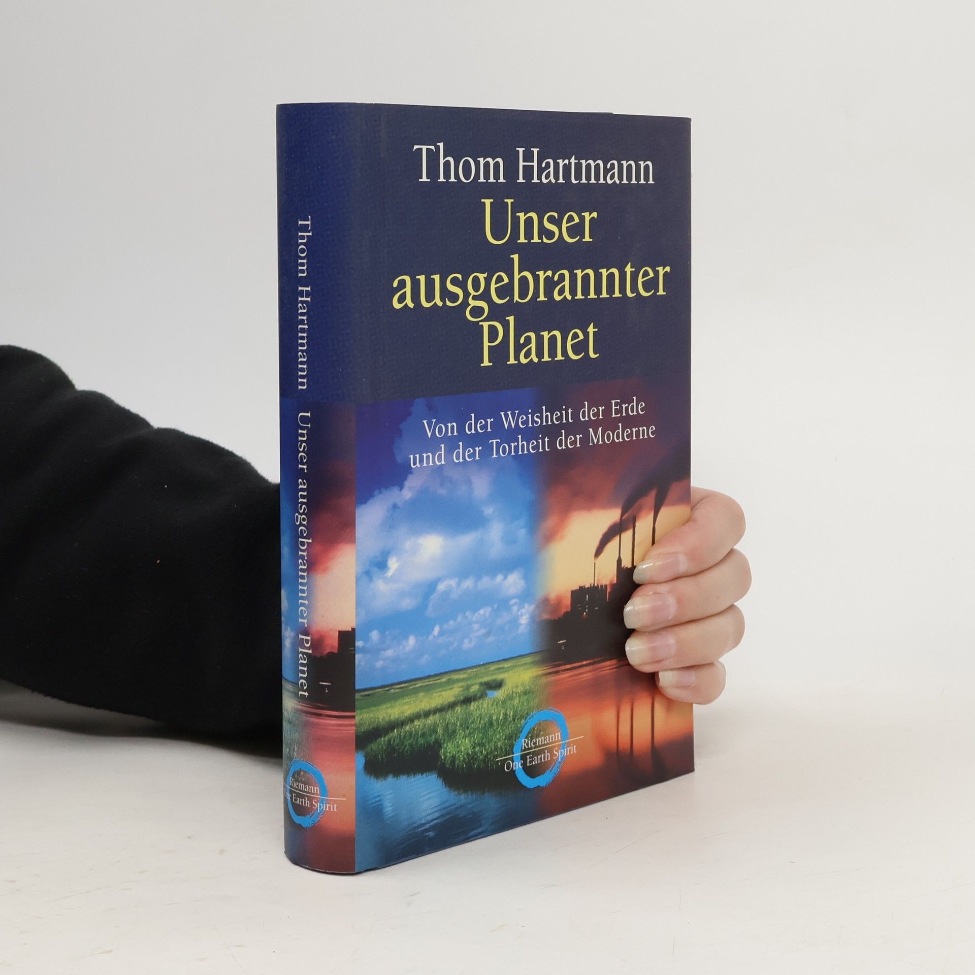 Thom Hartmann Unser ausgebrannter Planet