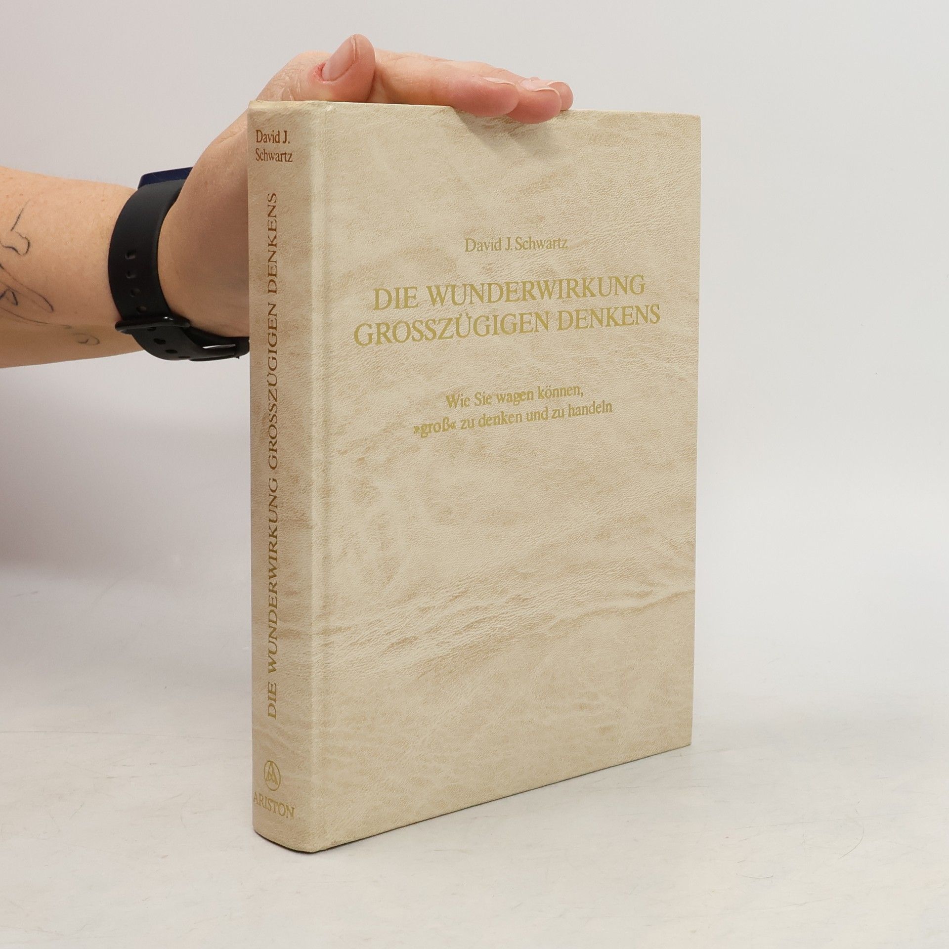 David Joseph Schwartz Die Wunderwirkung großzügigen Denkens