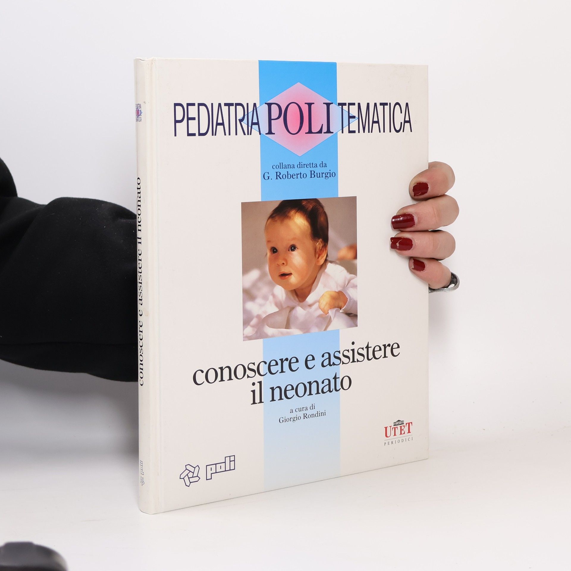 G. Roberto Burgio Pediatria Politematica: Conoscere e assistere il neonato