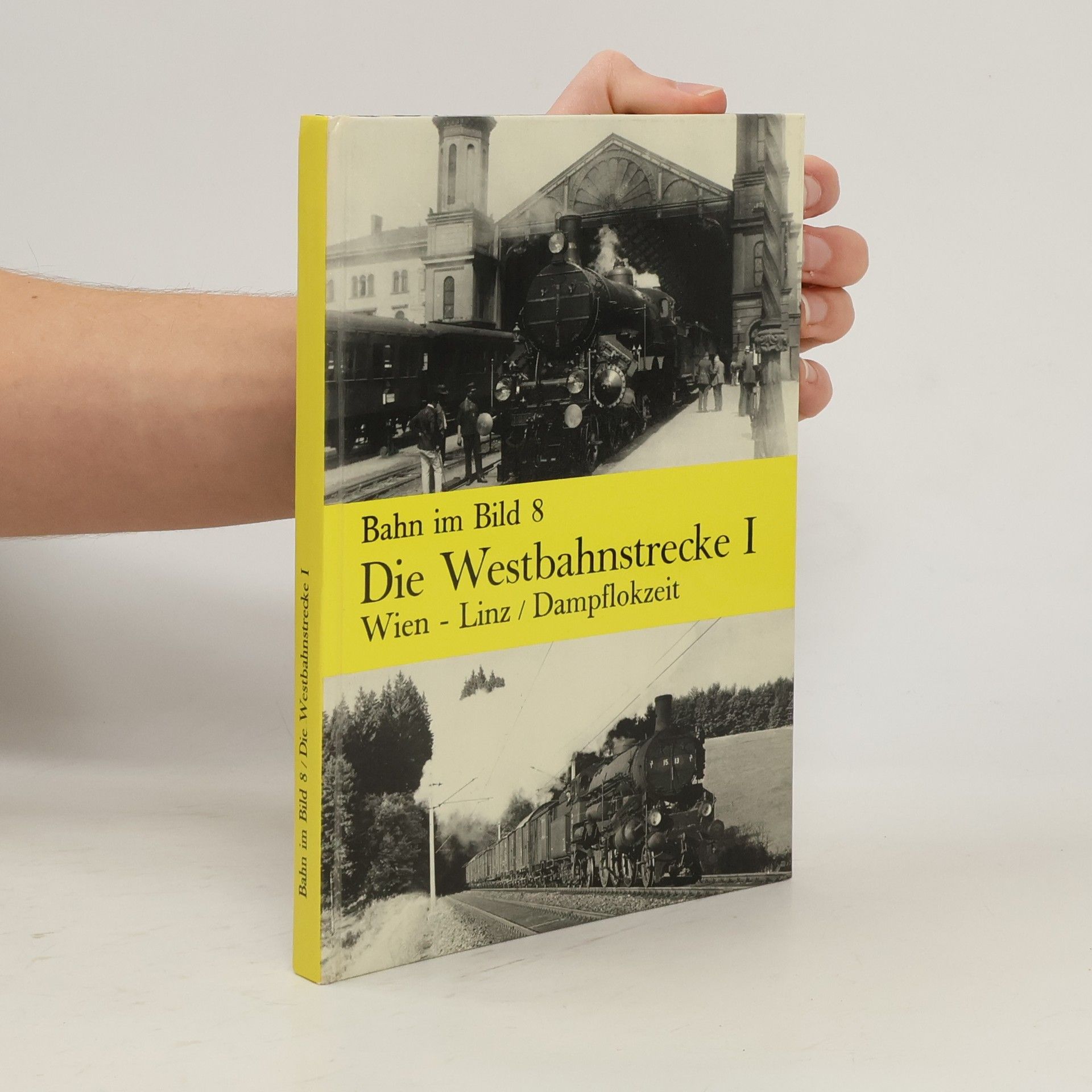 Autorenkollektiv Bahn im Bild 8. Die Westbahnstrecke I