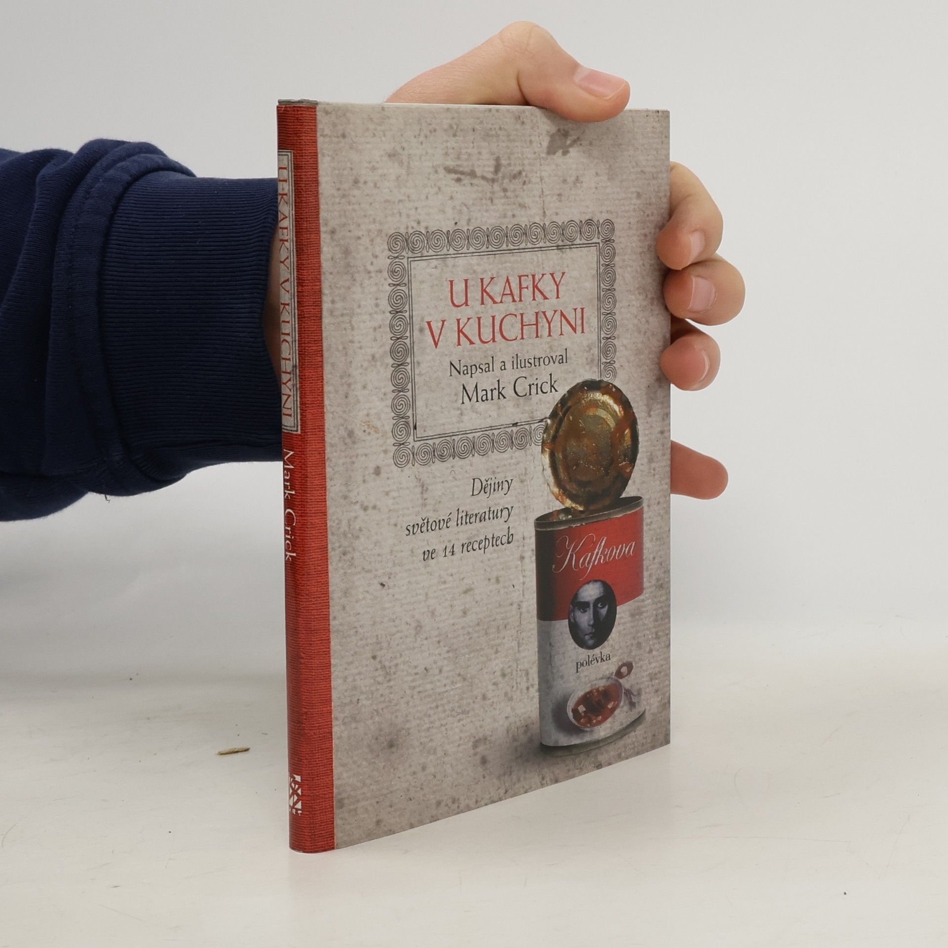 Mark Crick U Kafky v kuchyni. Dějiny světové literatury ve 14 receptech