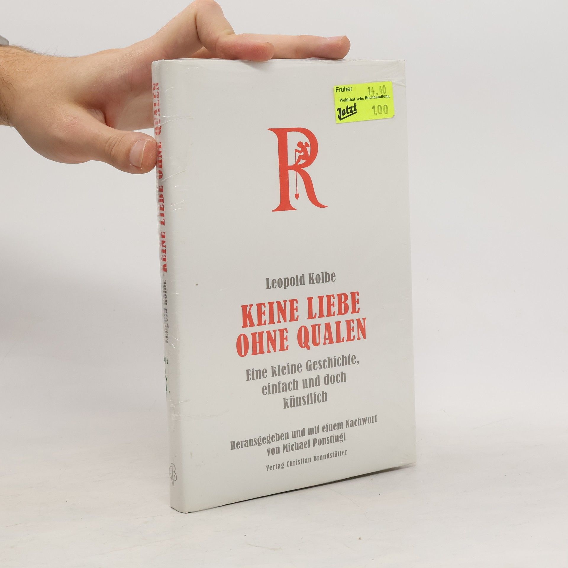 Leopold Kolbe Keine Liebe ohne Qualen