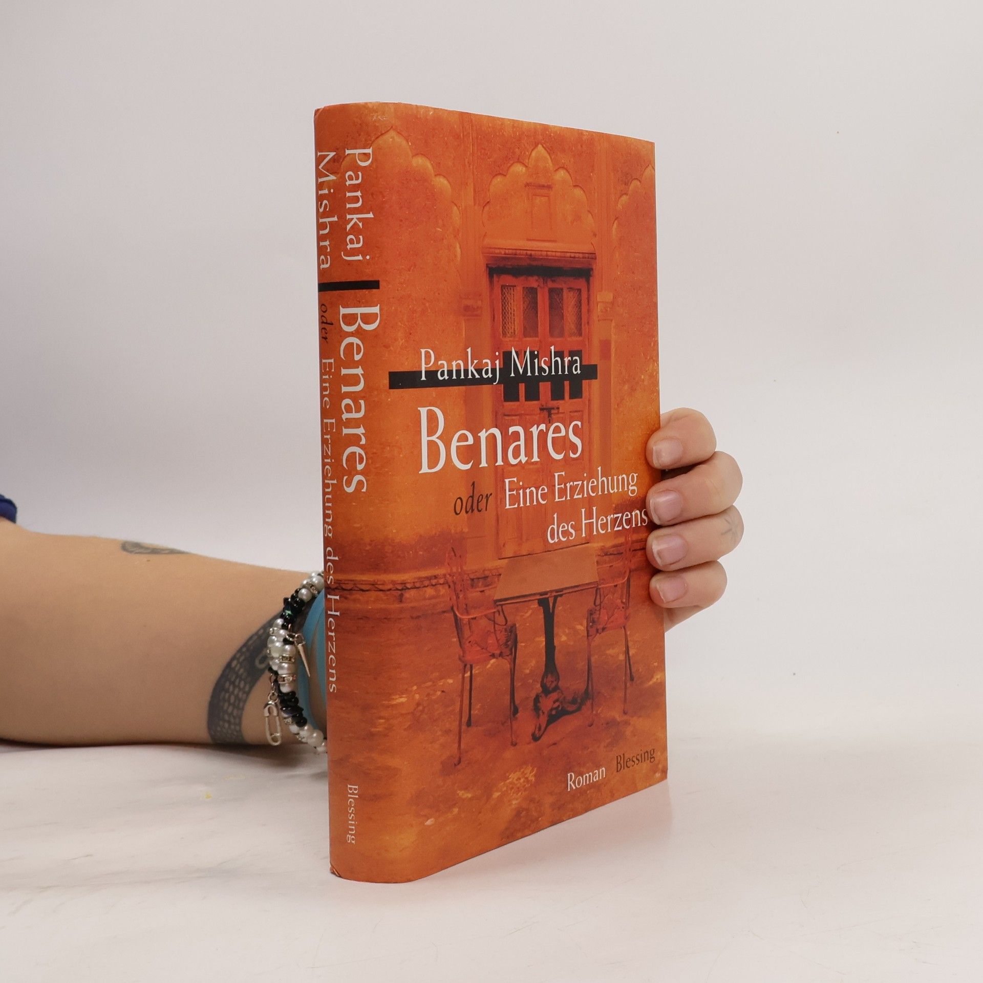 Pankaj Mishara Benares oder eine Erziehung des Herzens