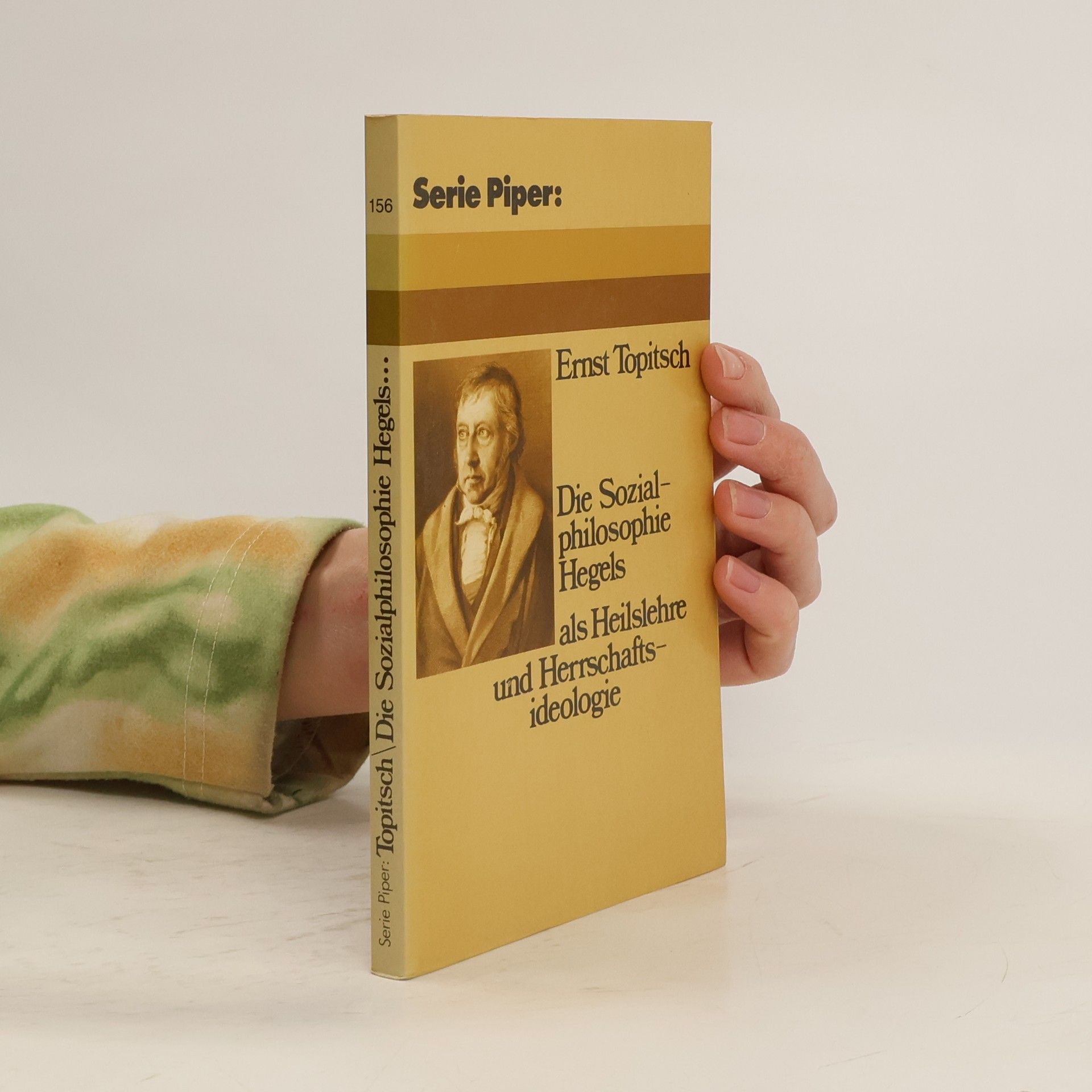 Serie Piper - 156: Die Sozialphilosophie Hegels als Heilslehre und Herrschaftsideologie