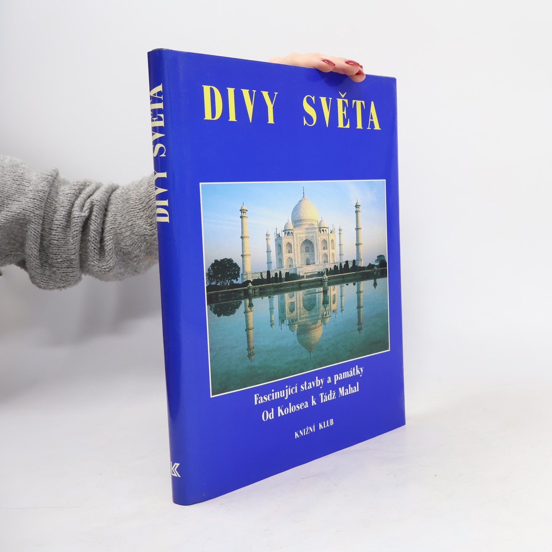 Kolektiv autorů Divy světa. Fascinující stavby a památky od Kolosea k Tádž Mahal