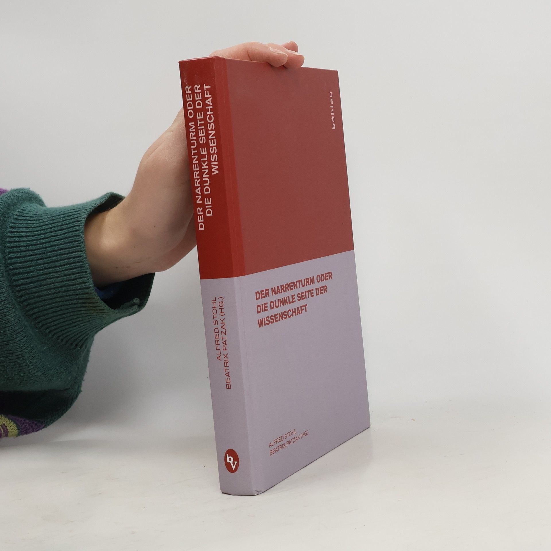 Alfred Stohl Der Narrenturm oder die dunkle Seite der Wissenschaft