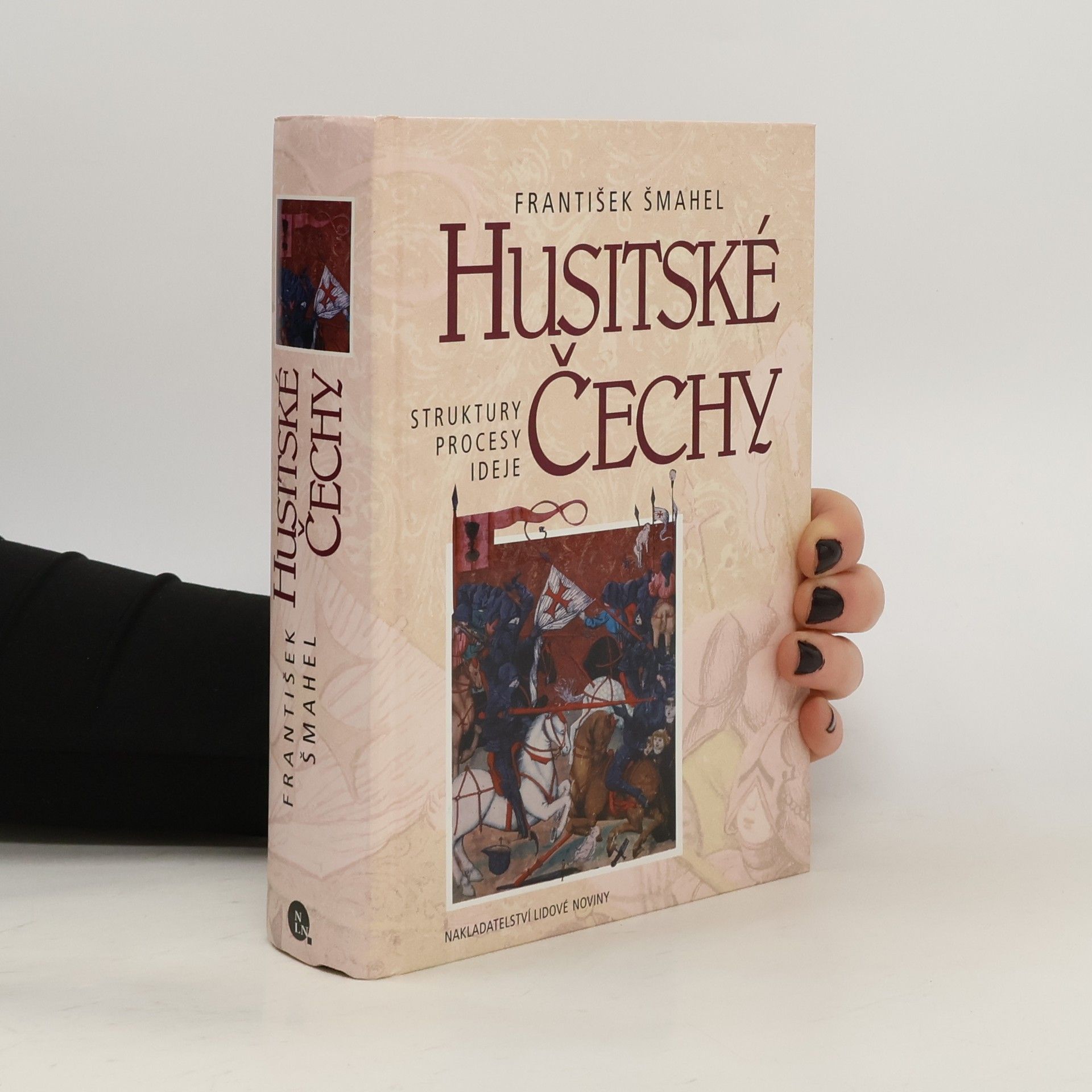 František Šmahel Husitské Čechy : struktury, procesy, ideje