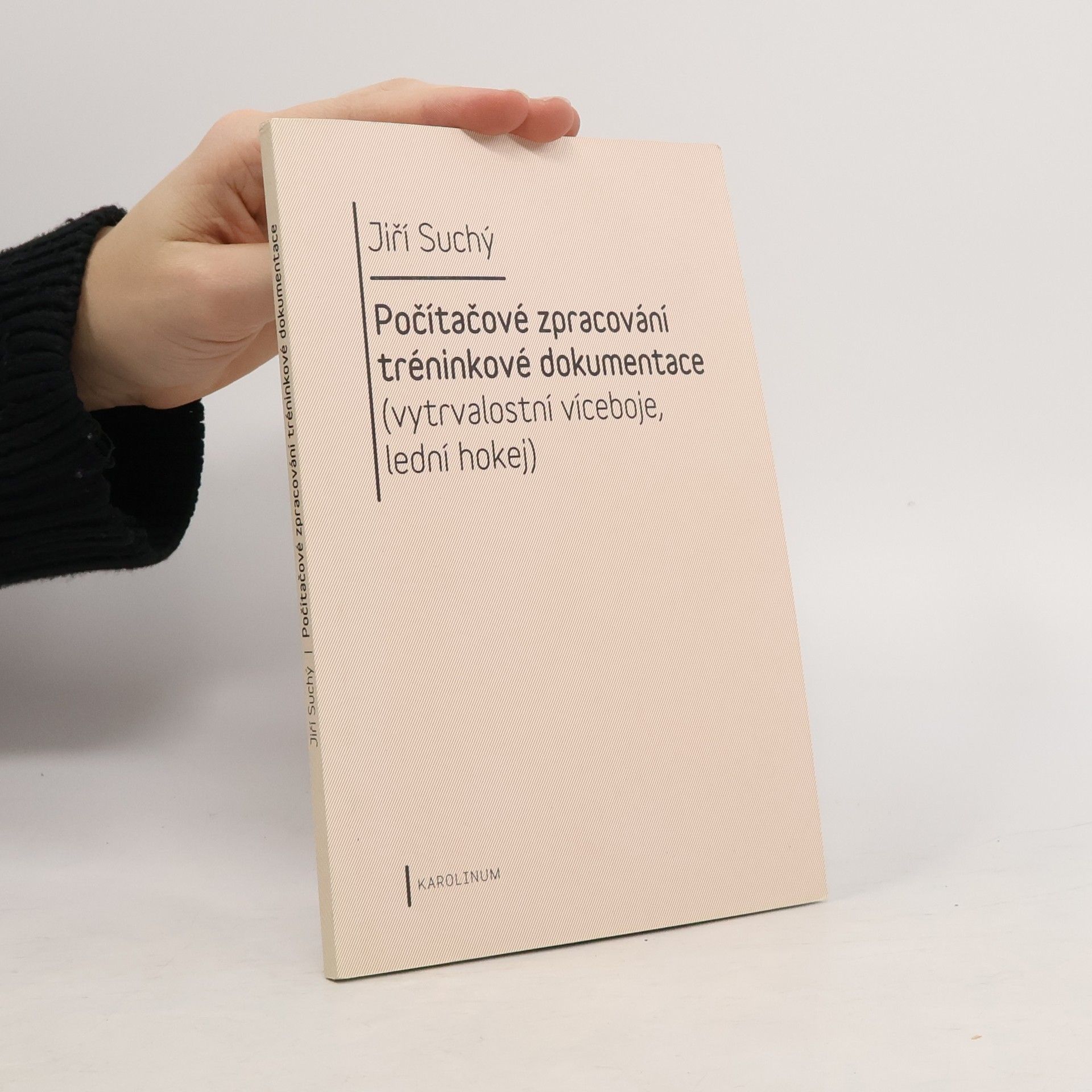 Jiří Suchý Počítačové zpracování tréninkové dokumentace : (vytrvalostní víceboje, lední hokej)