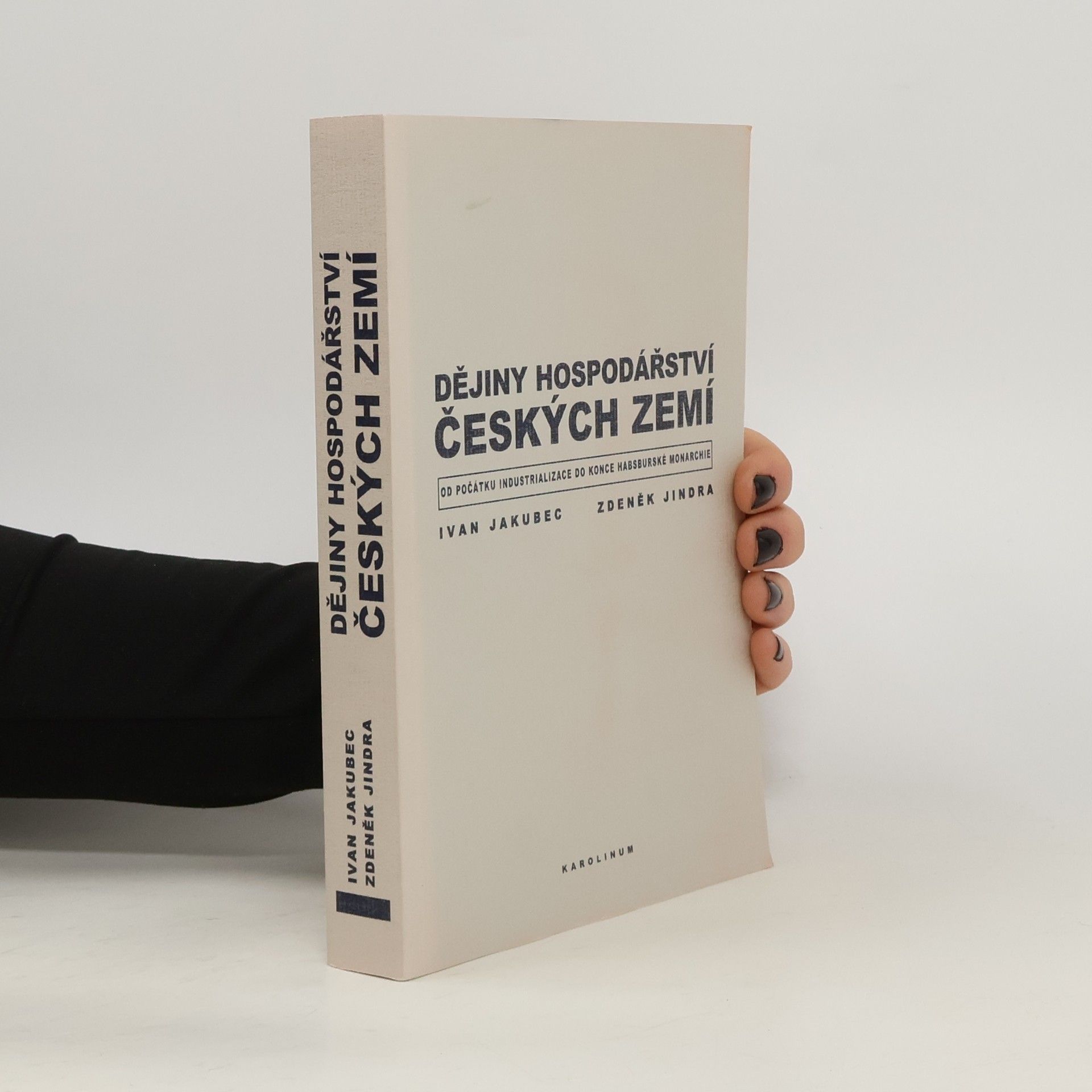 Zdeněk Jindra Dějiny hospodářství českých zemí od počátku industrializace do konce habsburské monarchie