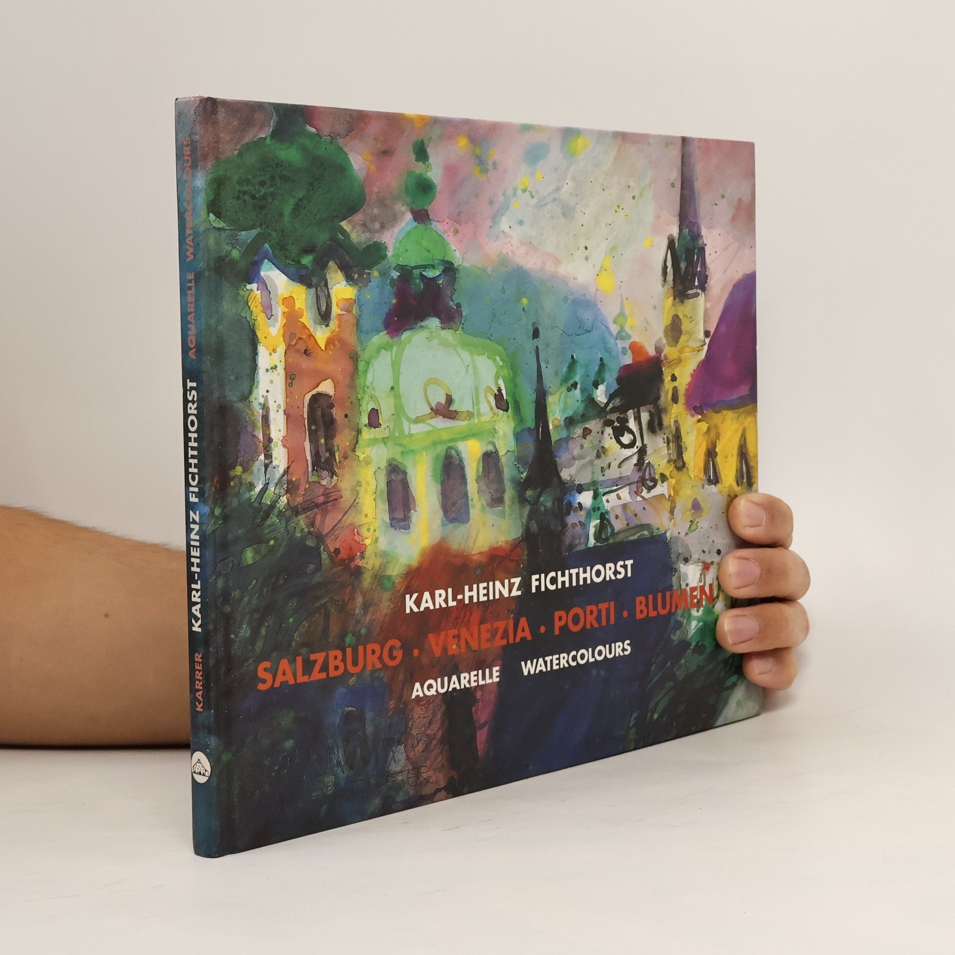 Karl-Heinz Fichthorst Salzburg. Venezia. Porti. Blumen