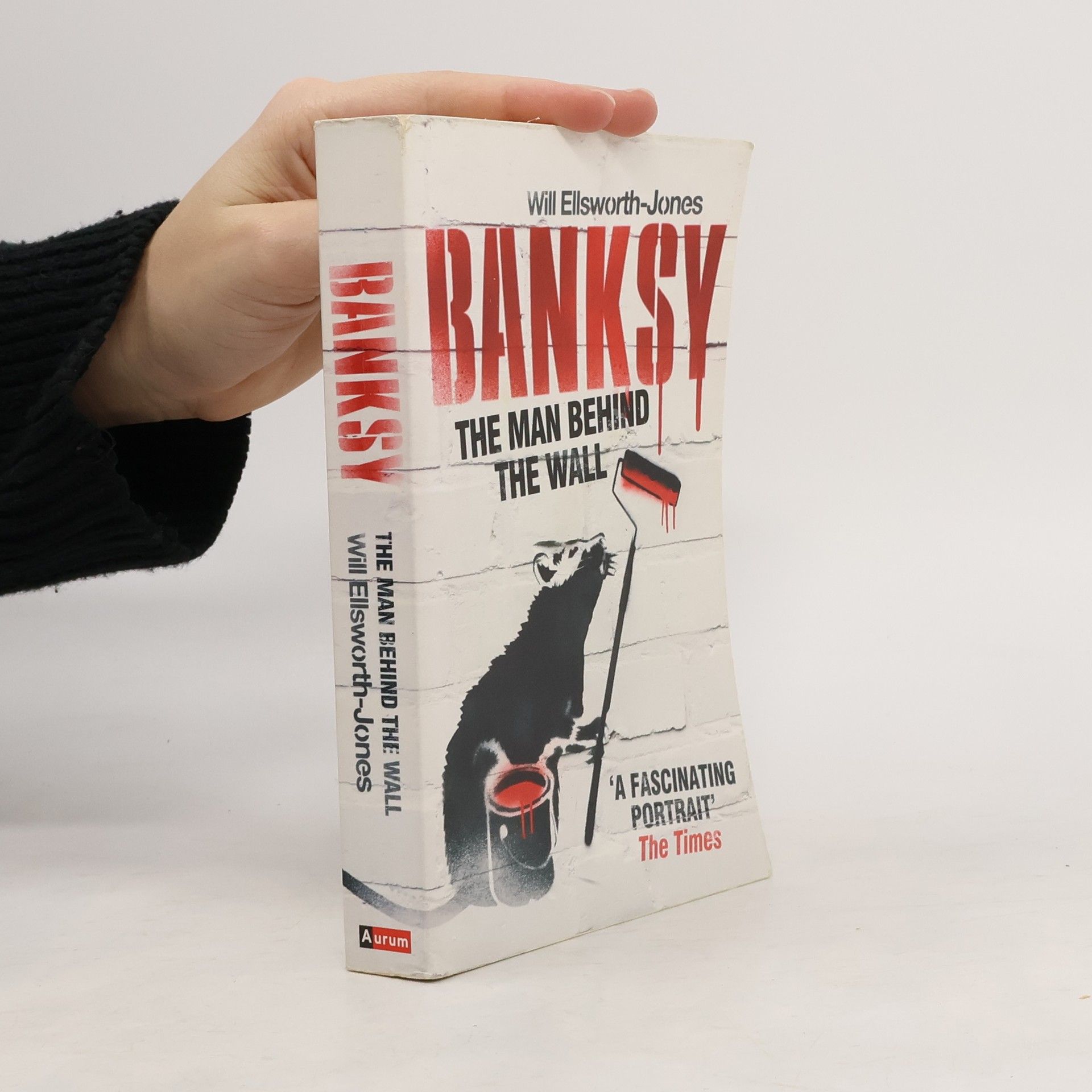 Will Jones Banksy: The Man Behind the Wall