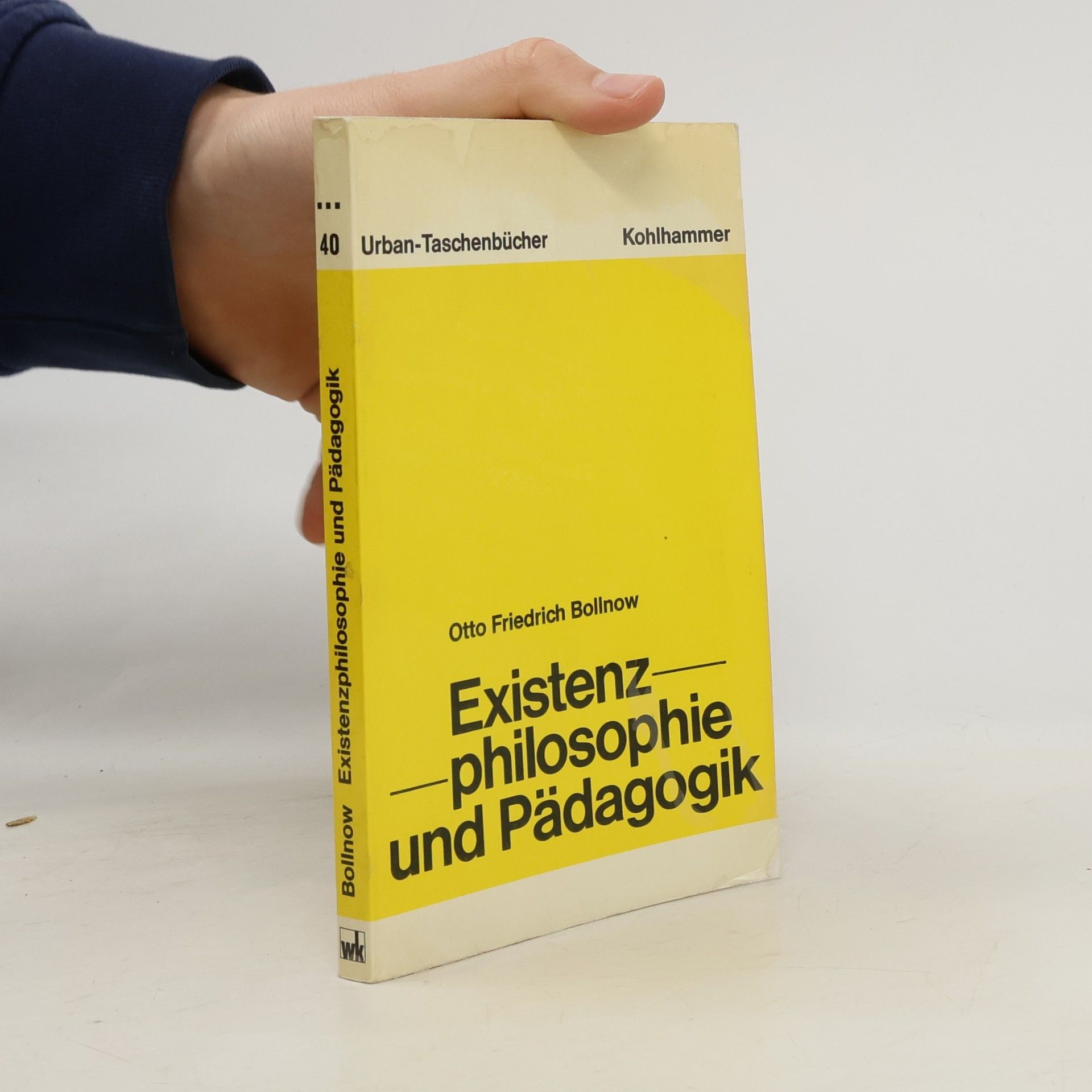 Otto Friedrich Bollnow Existenzphilosophie und Pädagogik
