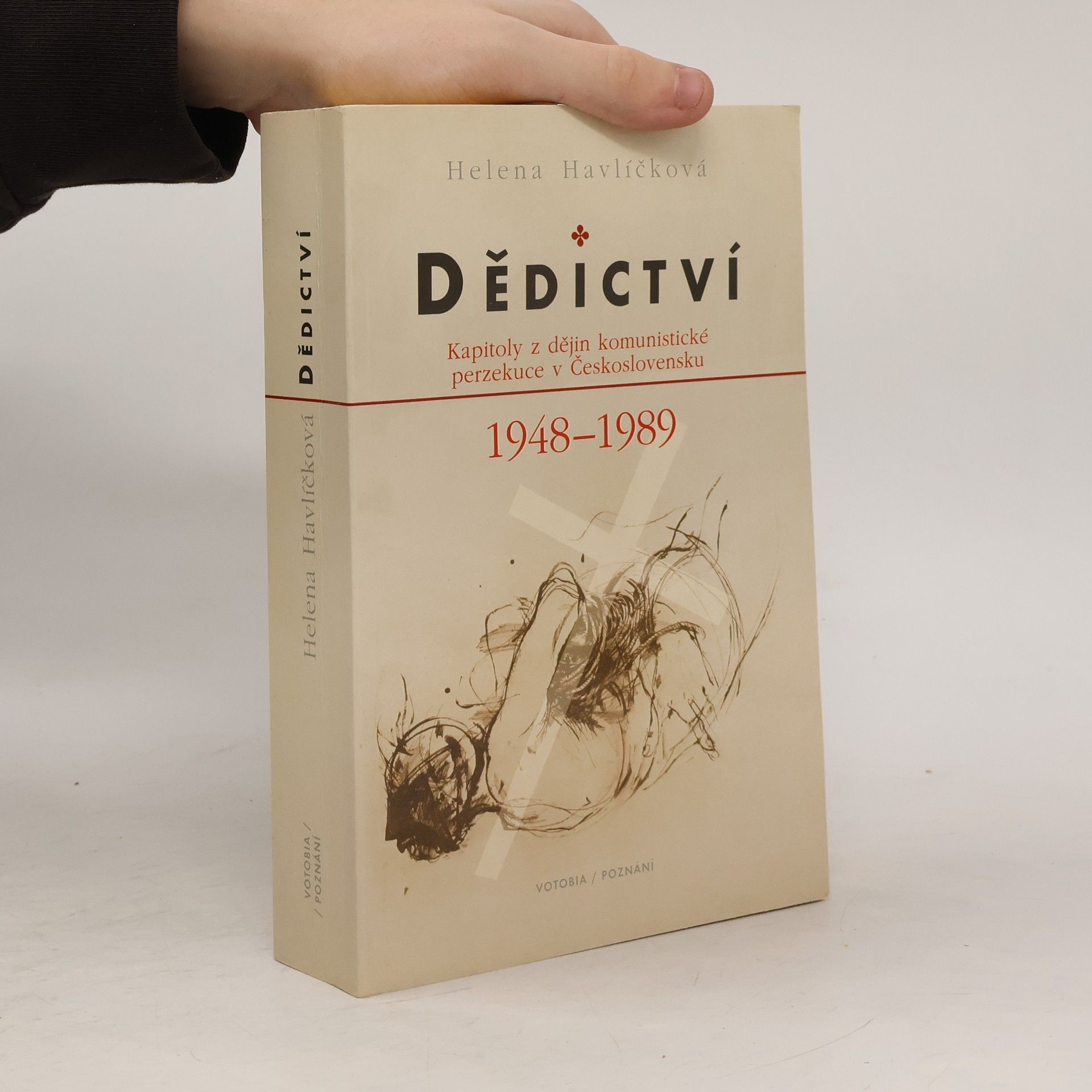 Dědictví : kapitoly z dějin komunistické perzekuce v Československu 1948-1989
