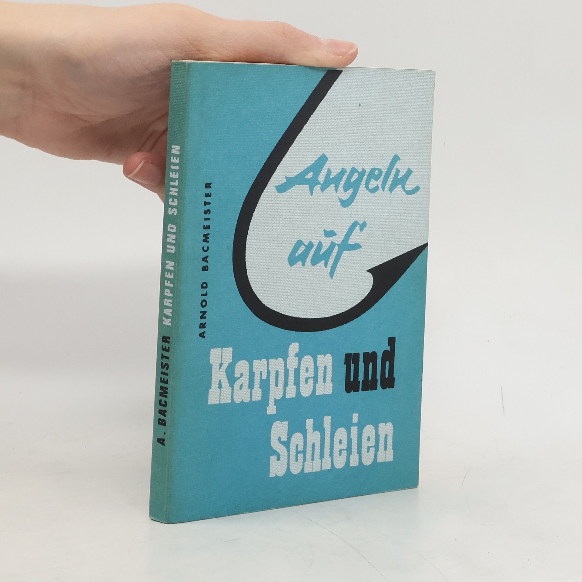 Arnold Bacmeister Angeln auf Karpfen und Schleien