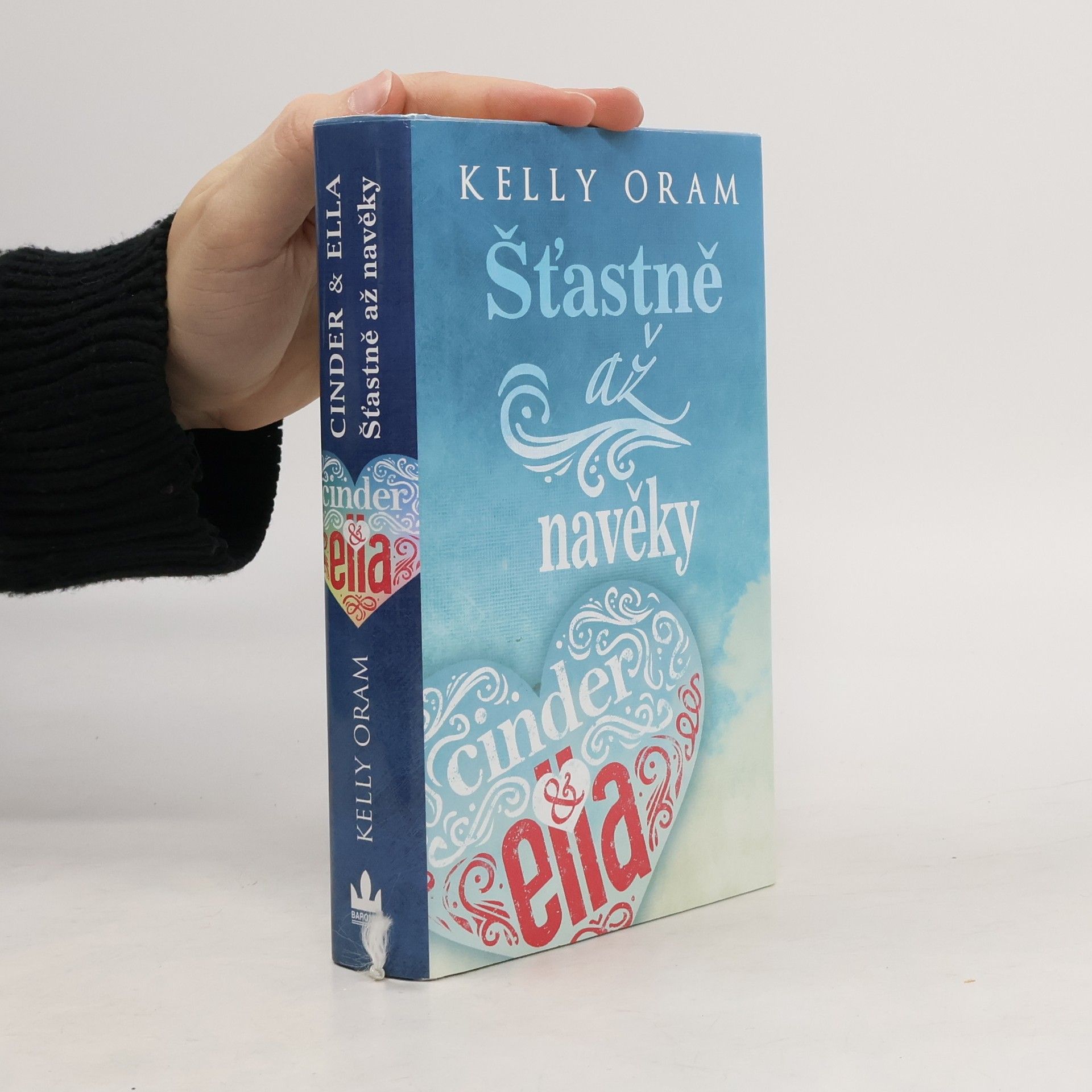 Kelly Oram Šťastně až navěky: Druhý díl série Cinder & Ella