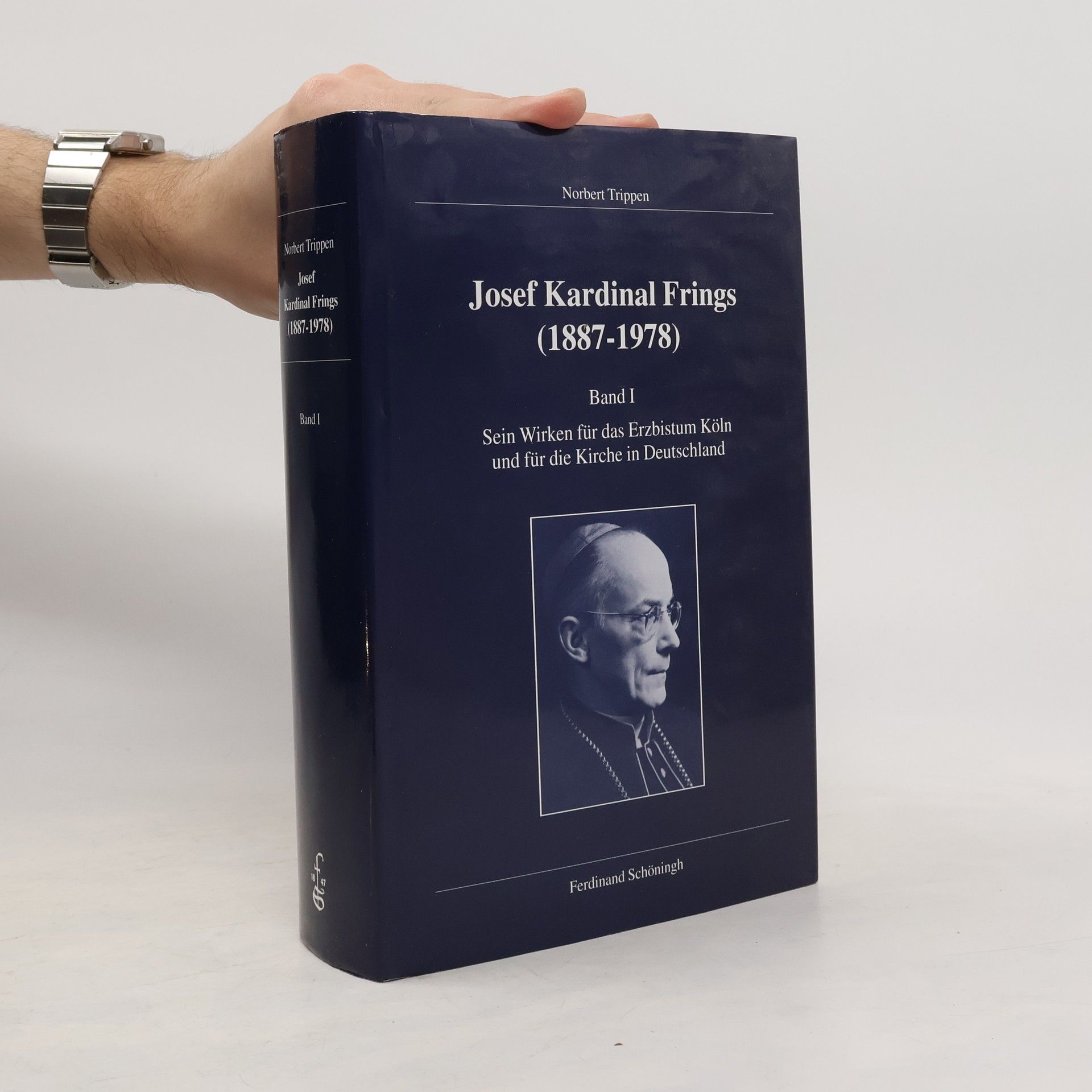 Norbert Trippen Josef Kardinal Frings (1887 - 1978)
