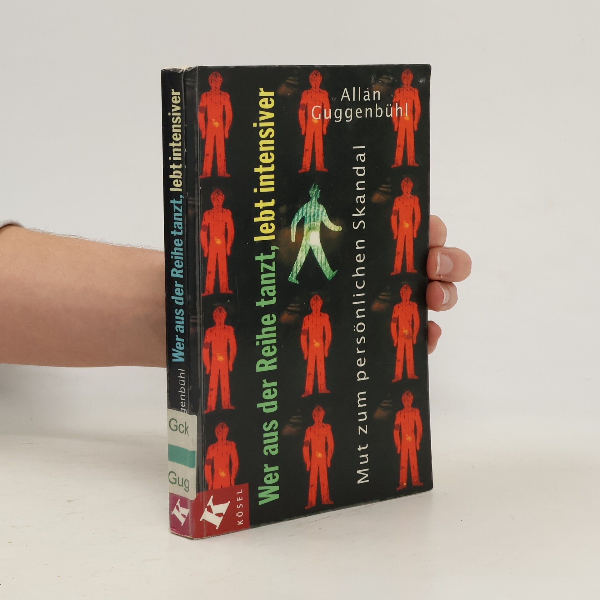 Allan Guggenbühl Wer aus der Reihe tanzt, lebt intensiver
