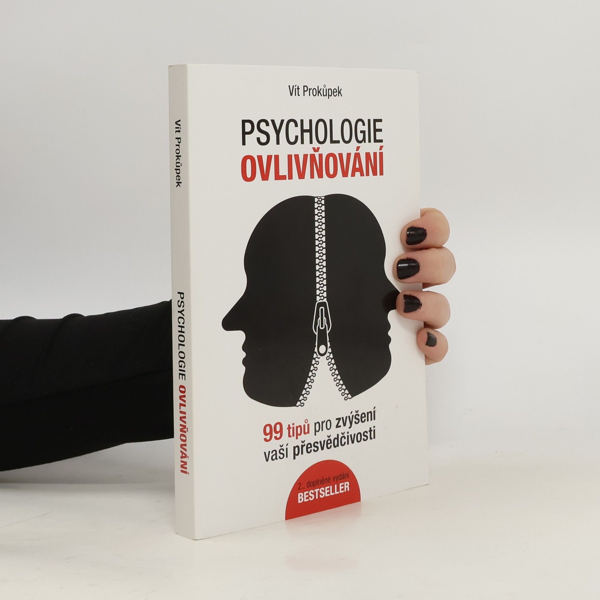 Vít Prokůpek Psychologie ovlivňování. 99 tipů pro zvýšení vaší přesvědčivosti