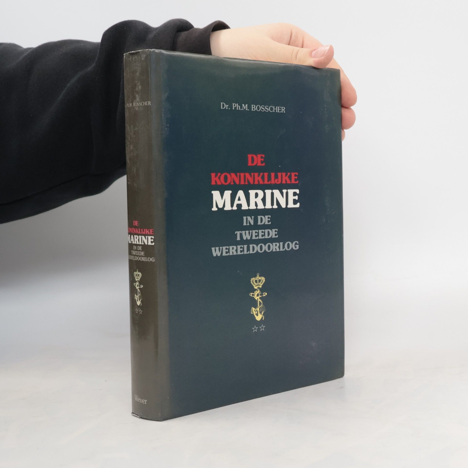 Philippus M. Bosscher De Koninklijke Marine in de Tweede Wereldoorlog