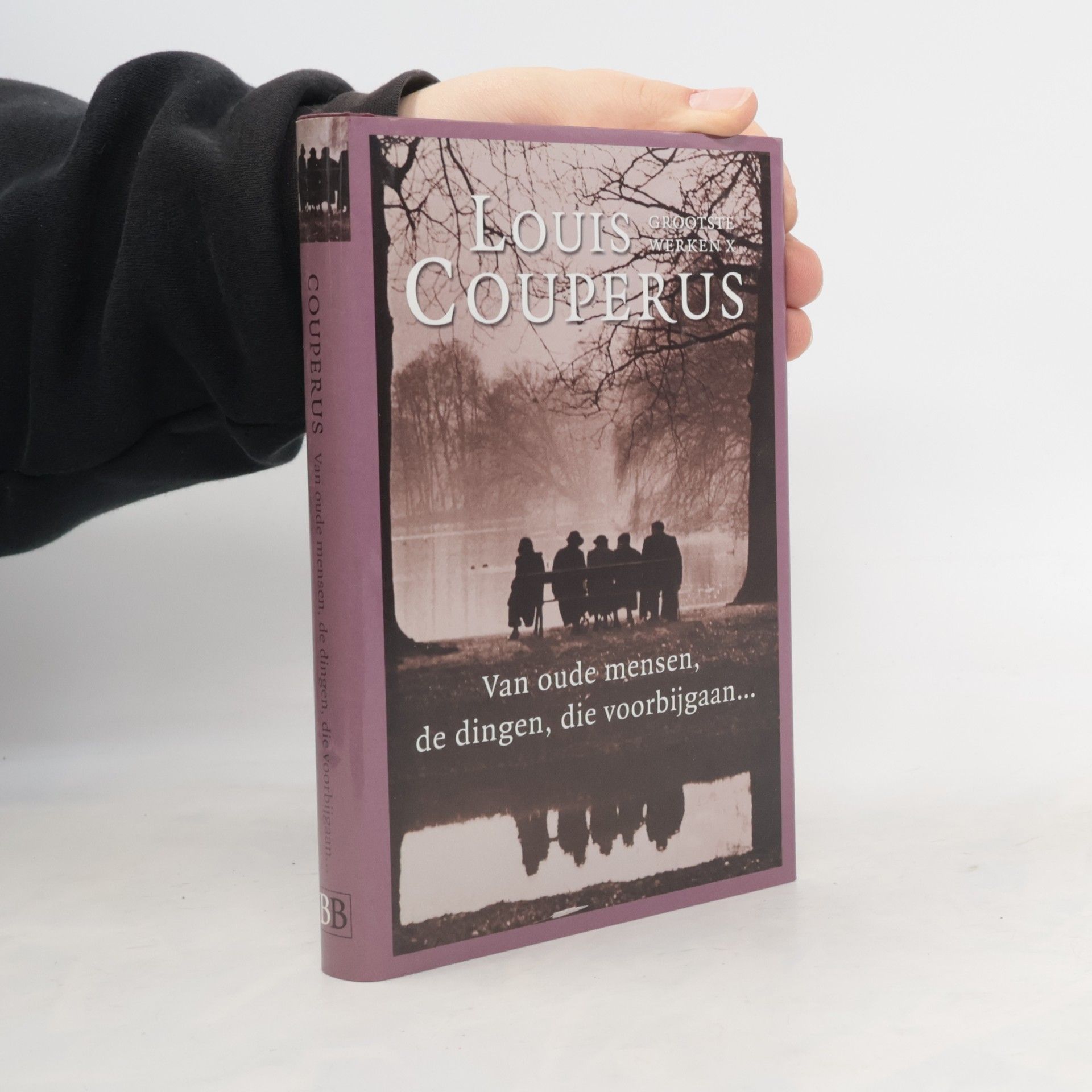 Louis Couperus Van oude mensen, de dingen, die voorbijgaan...