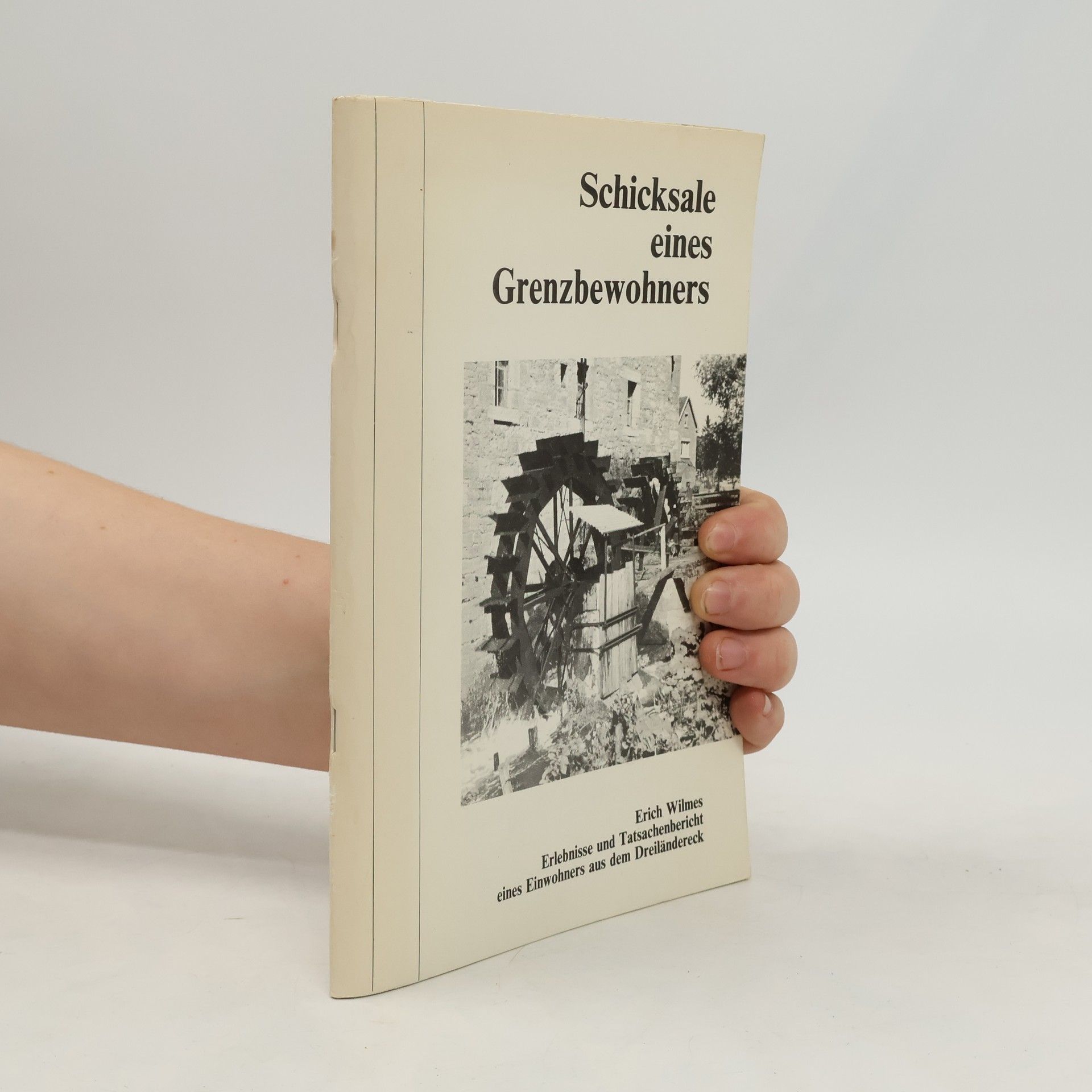 Erich Wilmes Schicksale eines Grenzbewohners